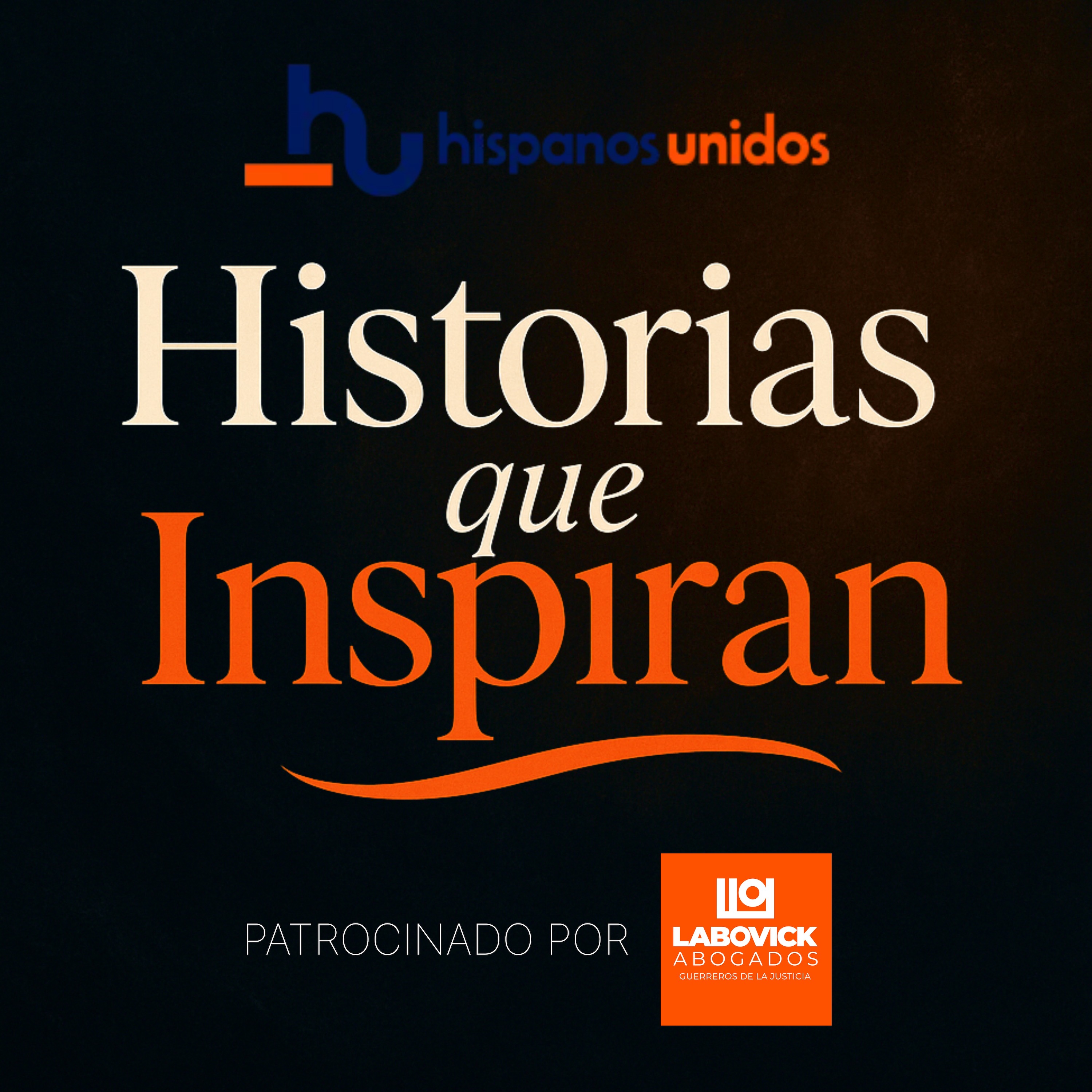 Hispanos Unidos-Historias que Inspiran