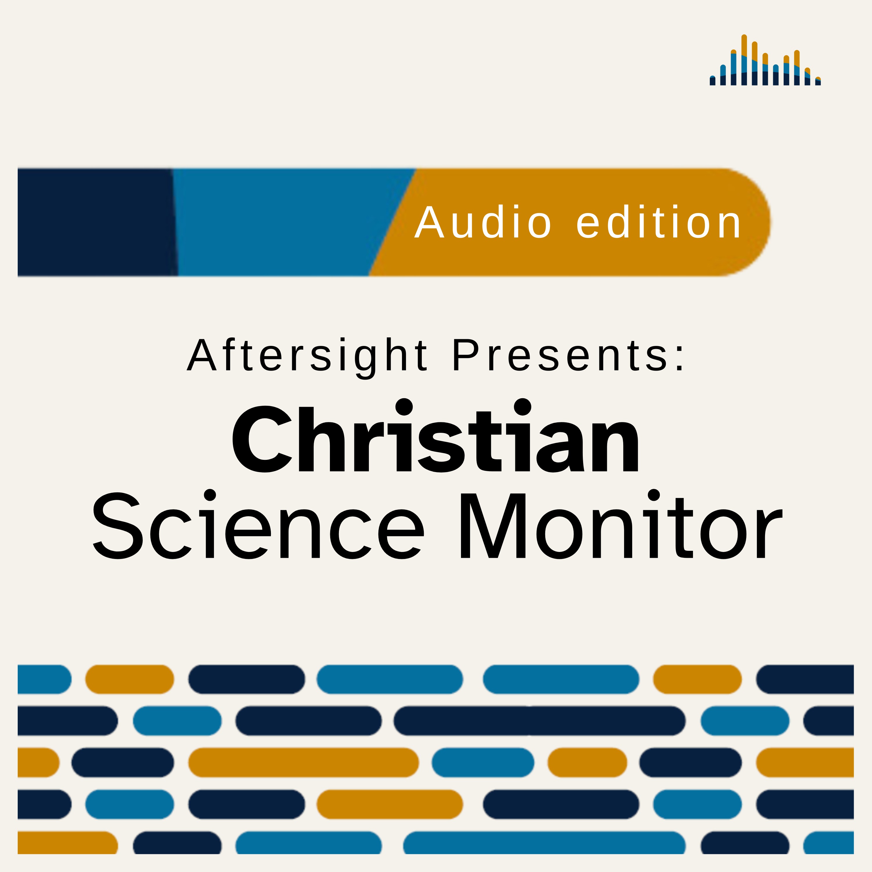 Aftersight Presents: The Christian Science Monitor