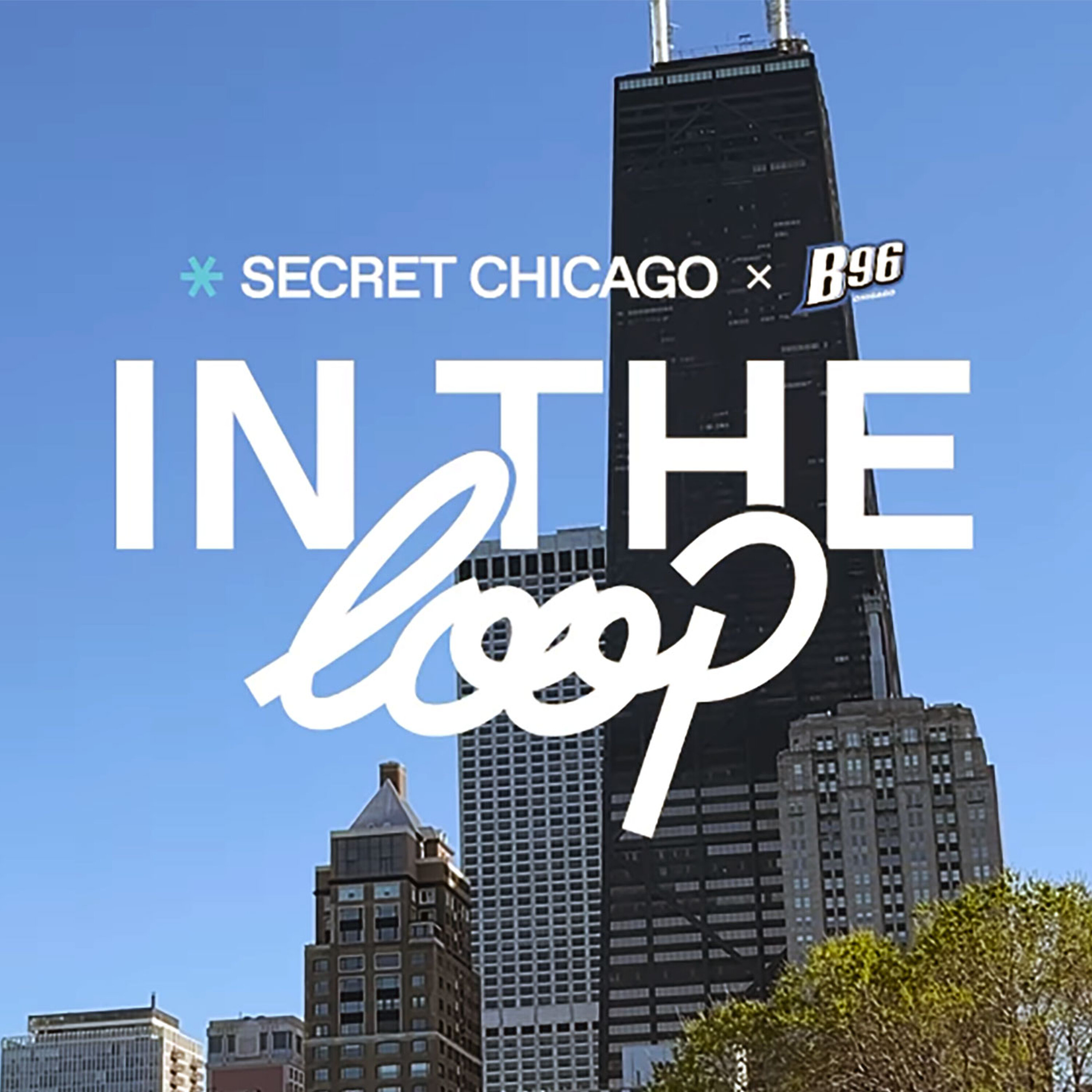 In The Loop with Secret Chicago
