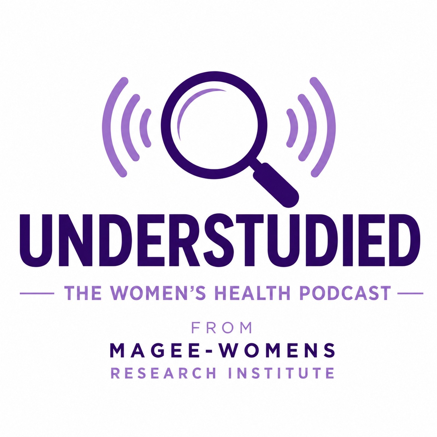 Understudied: The Women's Health Podcast from Magee-Womens Research Institute