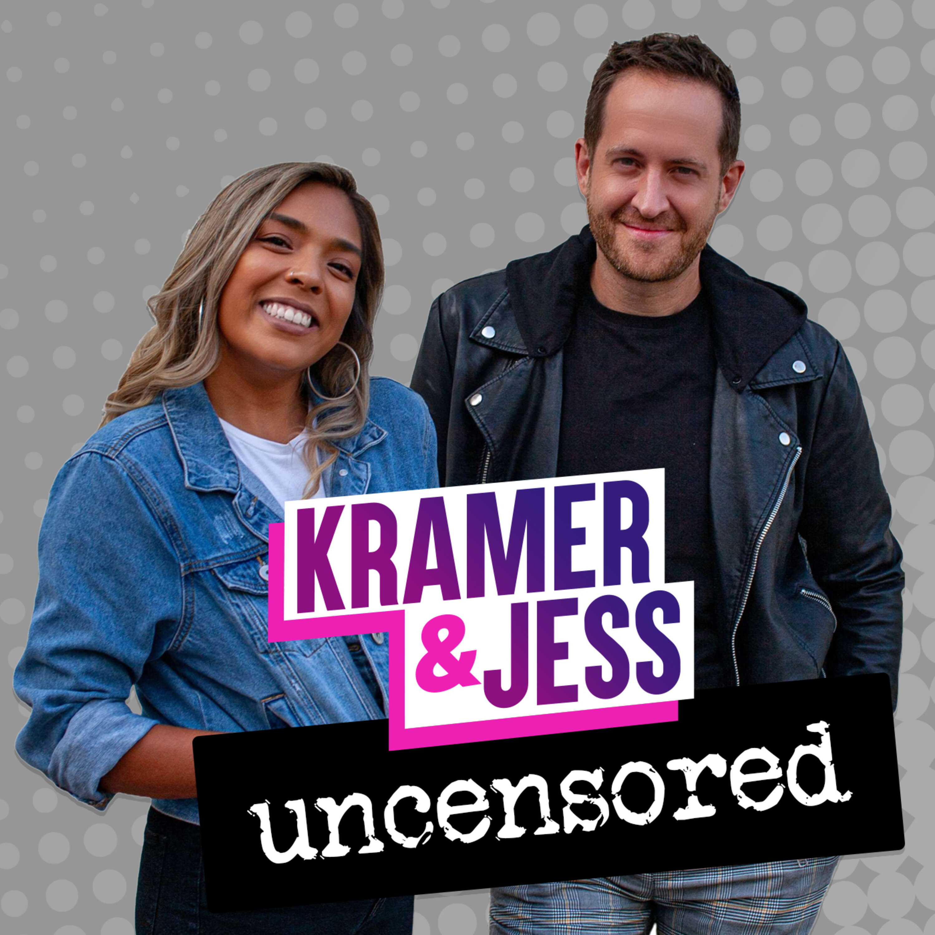 Kramer & Jess Uncensored: Episode 6