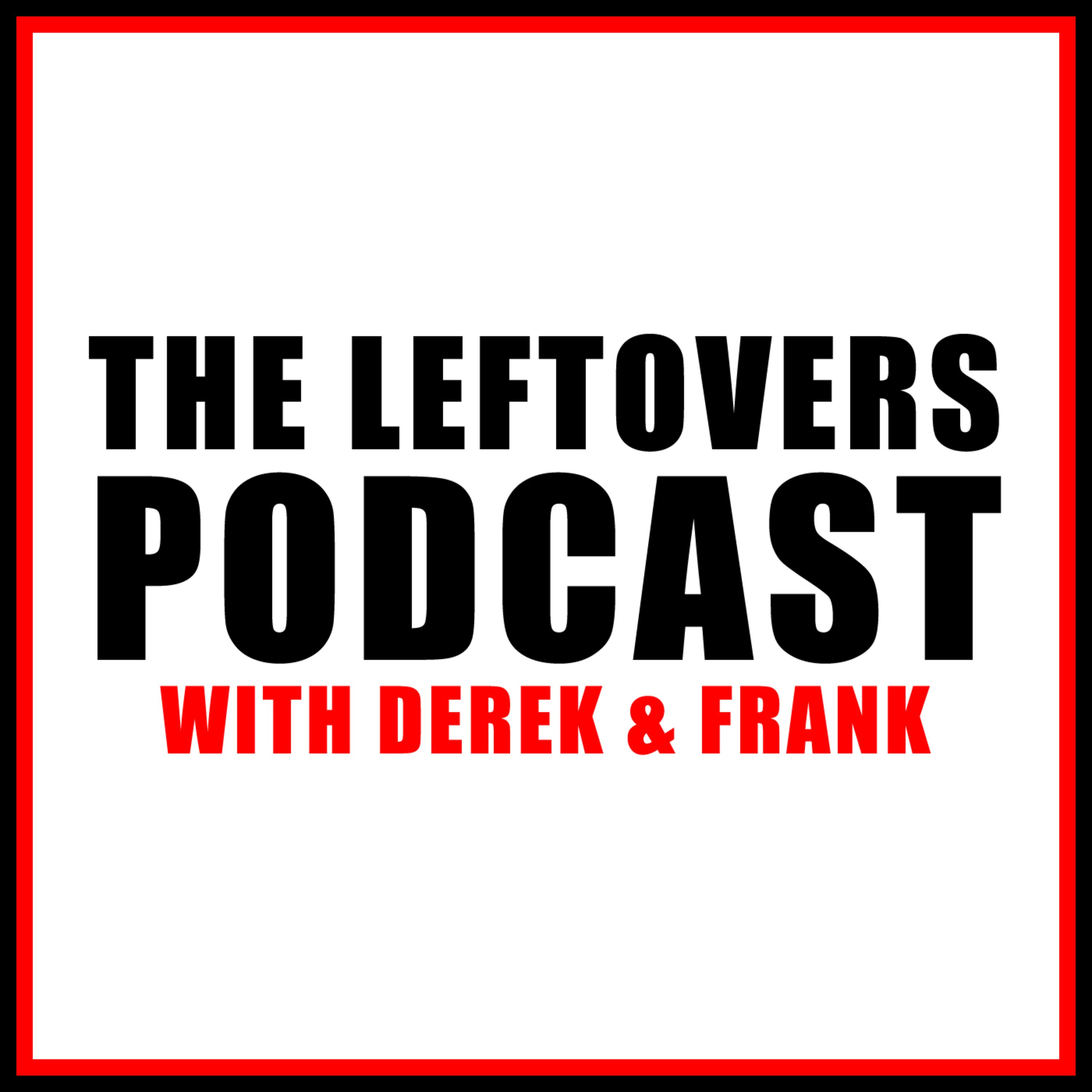 07-18 Leftovers Podcast episode artwork