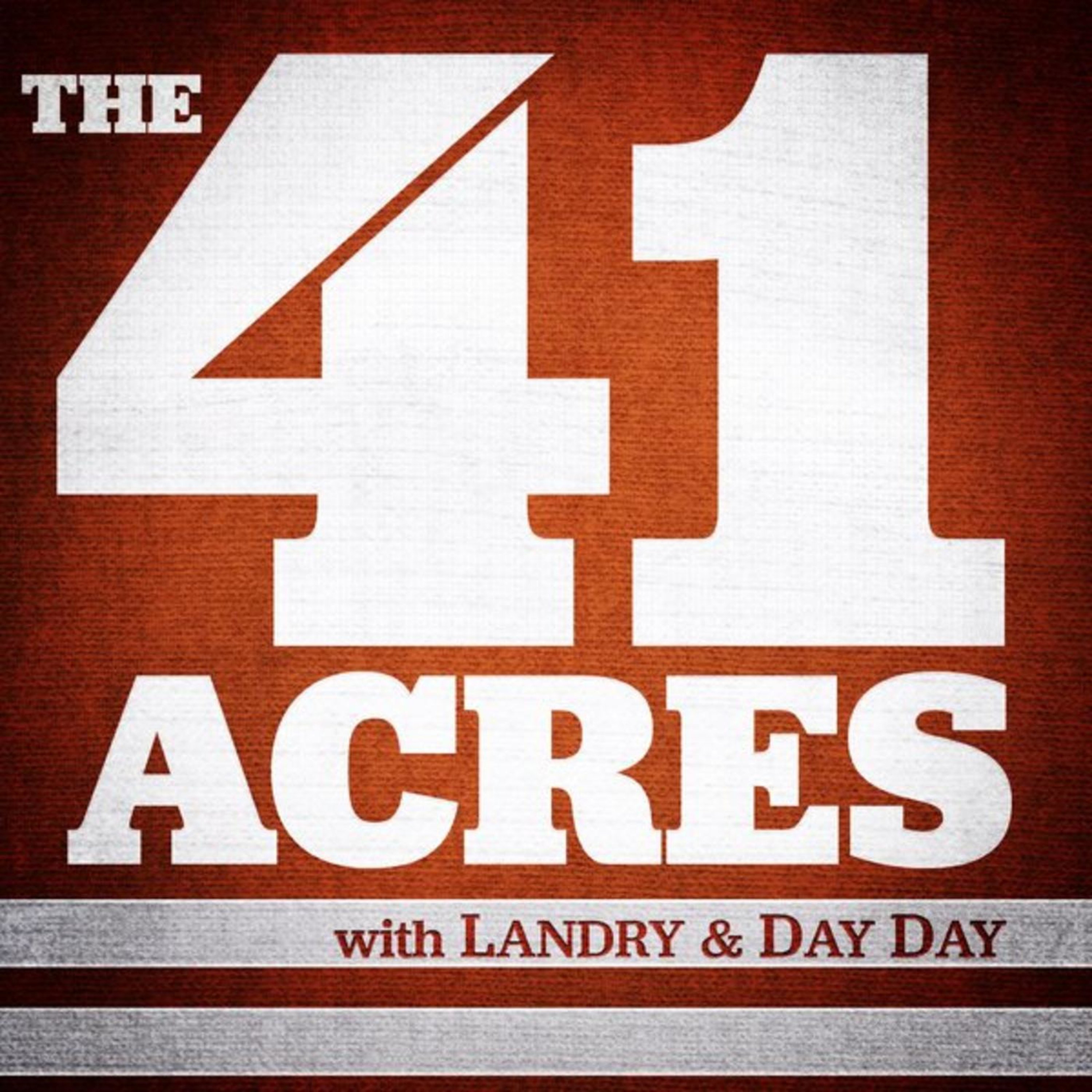The 41 Acres With Landry & Day Day Episode 9: Chris Del Conte, Rod Babers And CFP? episode artwork