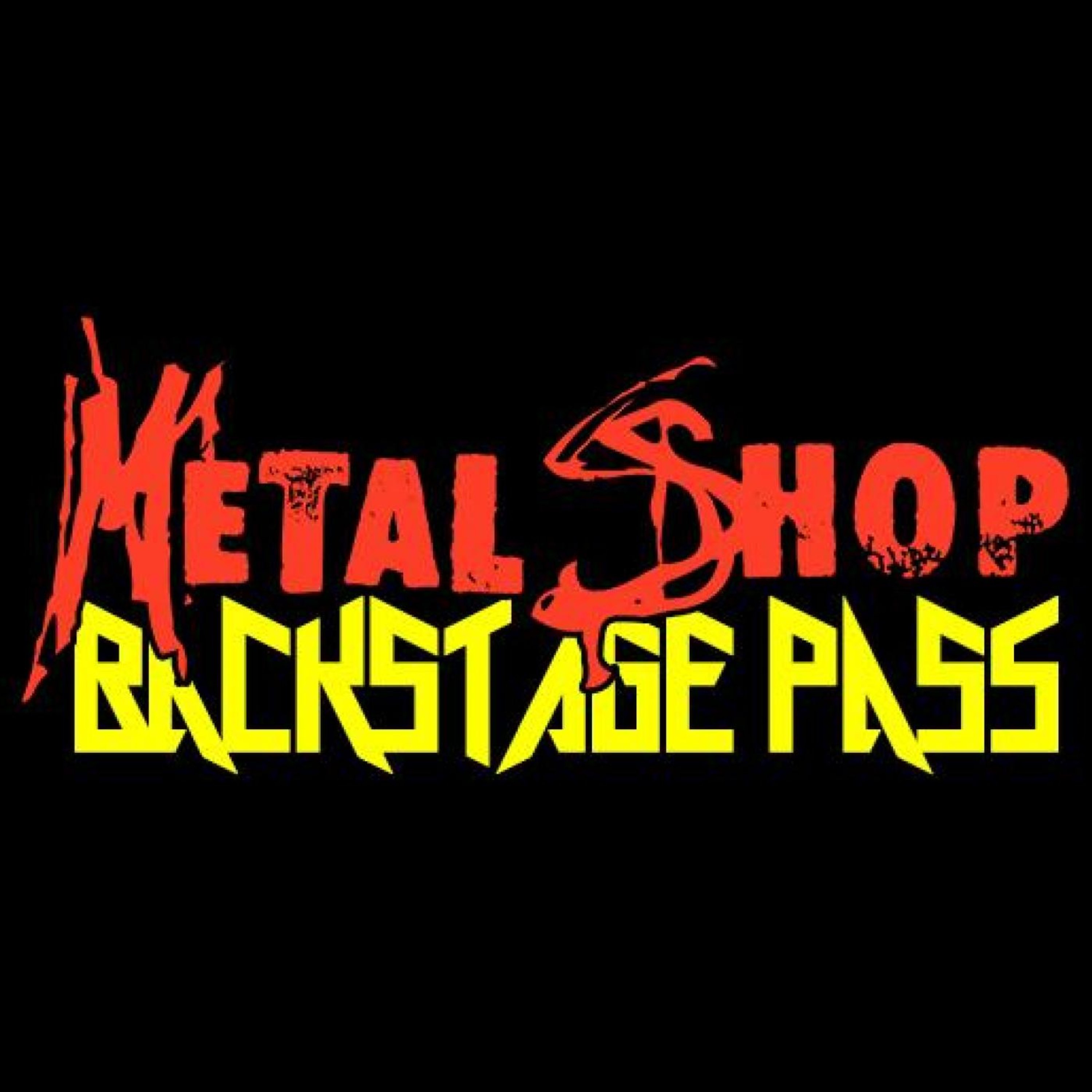 Metal Shop\'s Backstage Pass