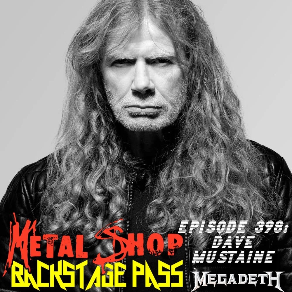 Metal Shop's Backstage Pass Episode 398 : Dave Mustaine episode artwork