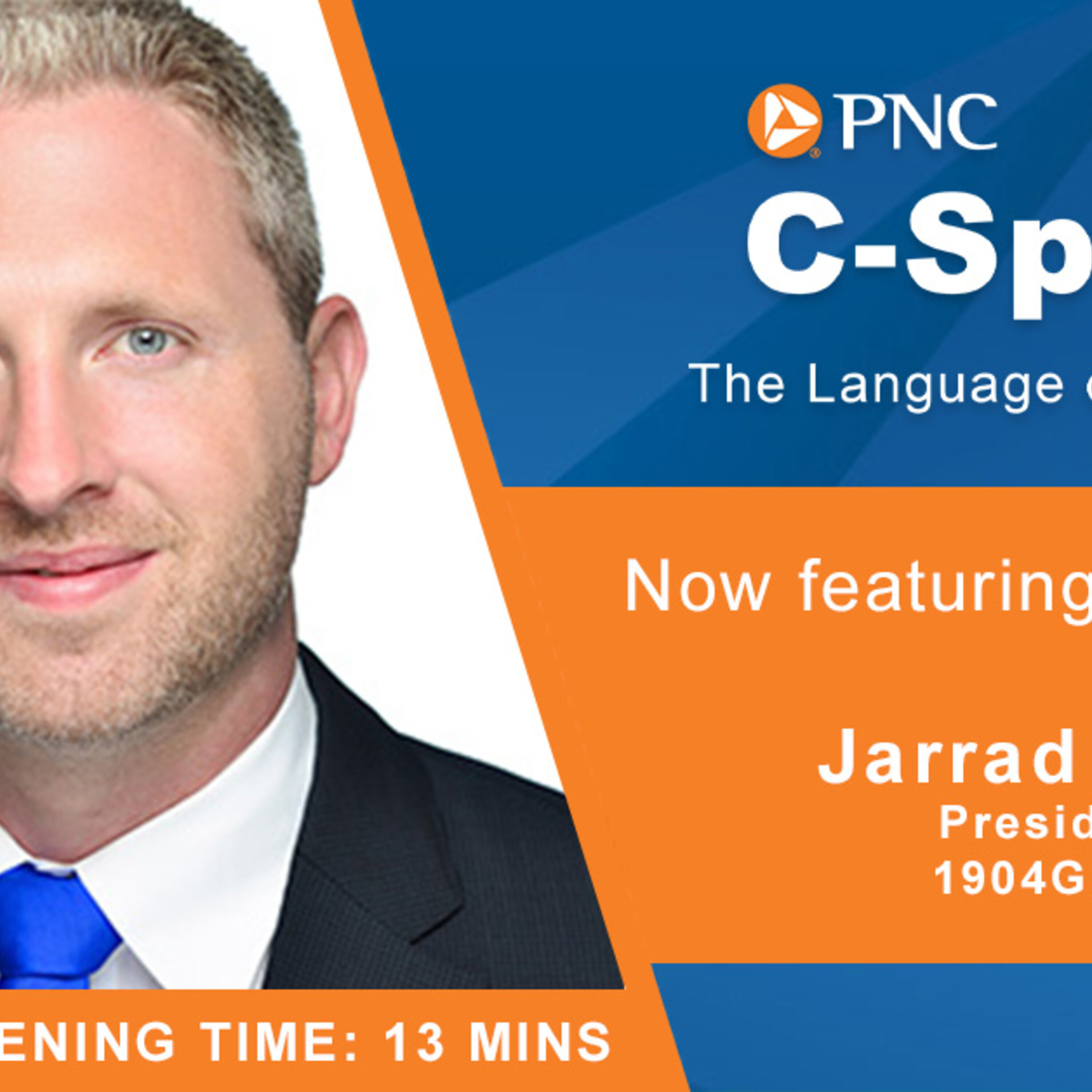 PNC C-Speak: The Language of Executives: Jarrad Holst of 1904Group episode artwork