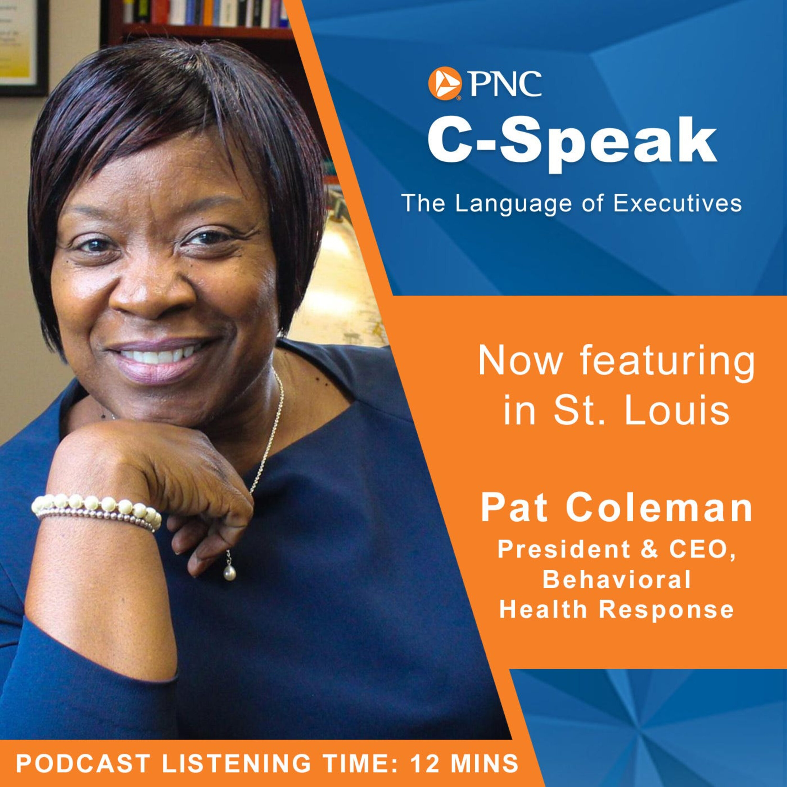 PNC C-Speak: The Language of Executives: Pat Coleman President and CEO of Behavioral Health Response    episode artwork