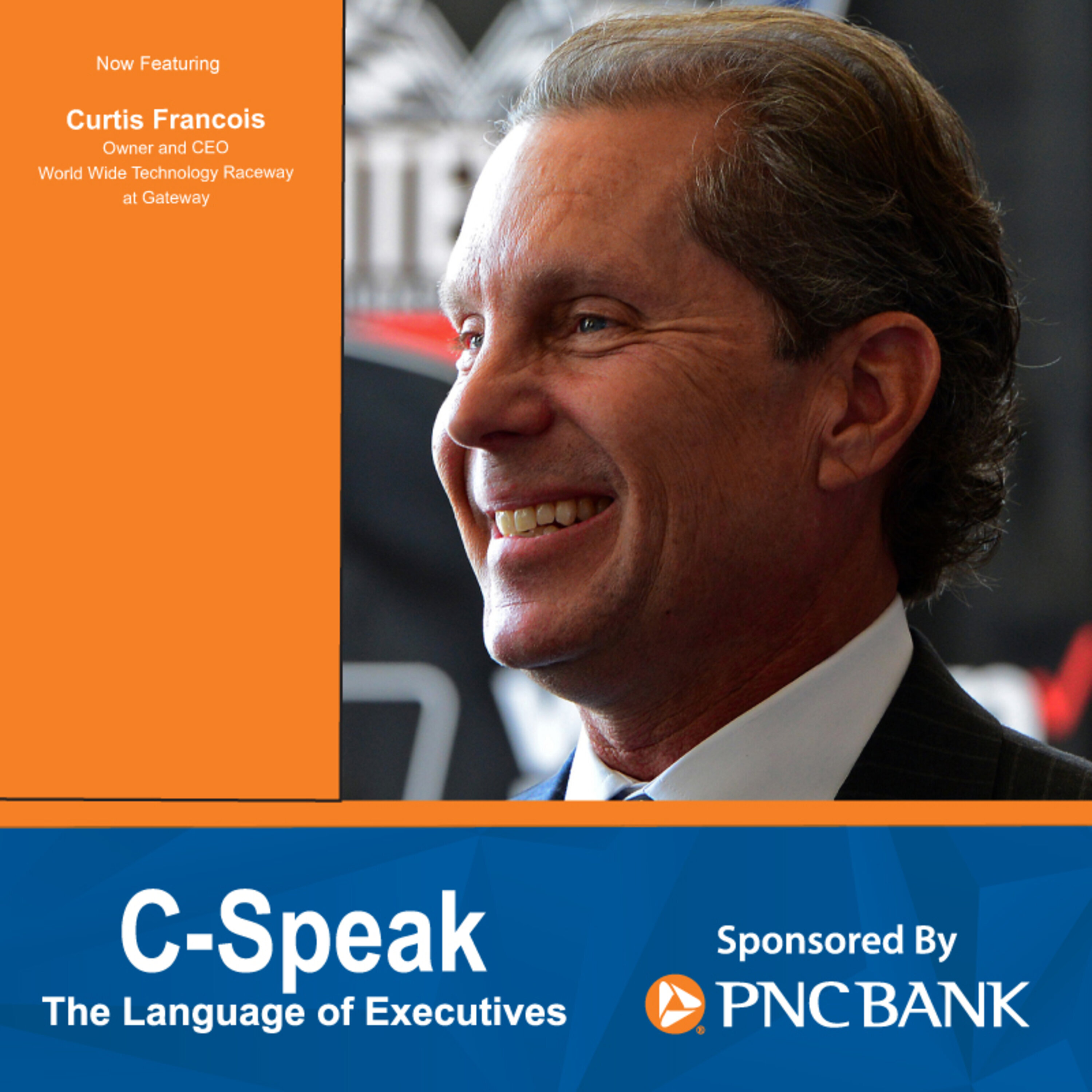 C-Speak Podcast: Curtis Francois of World Wide Technology Raceway at Gateway episode artwork