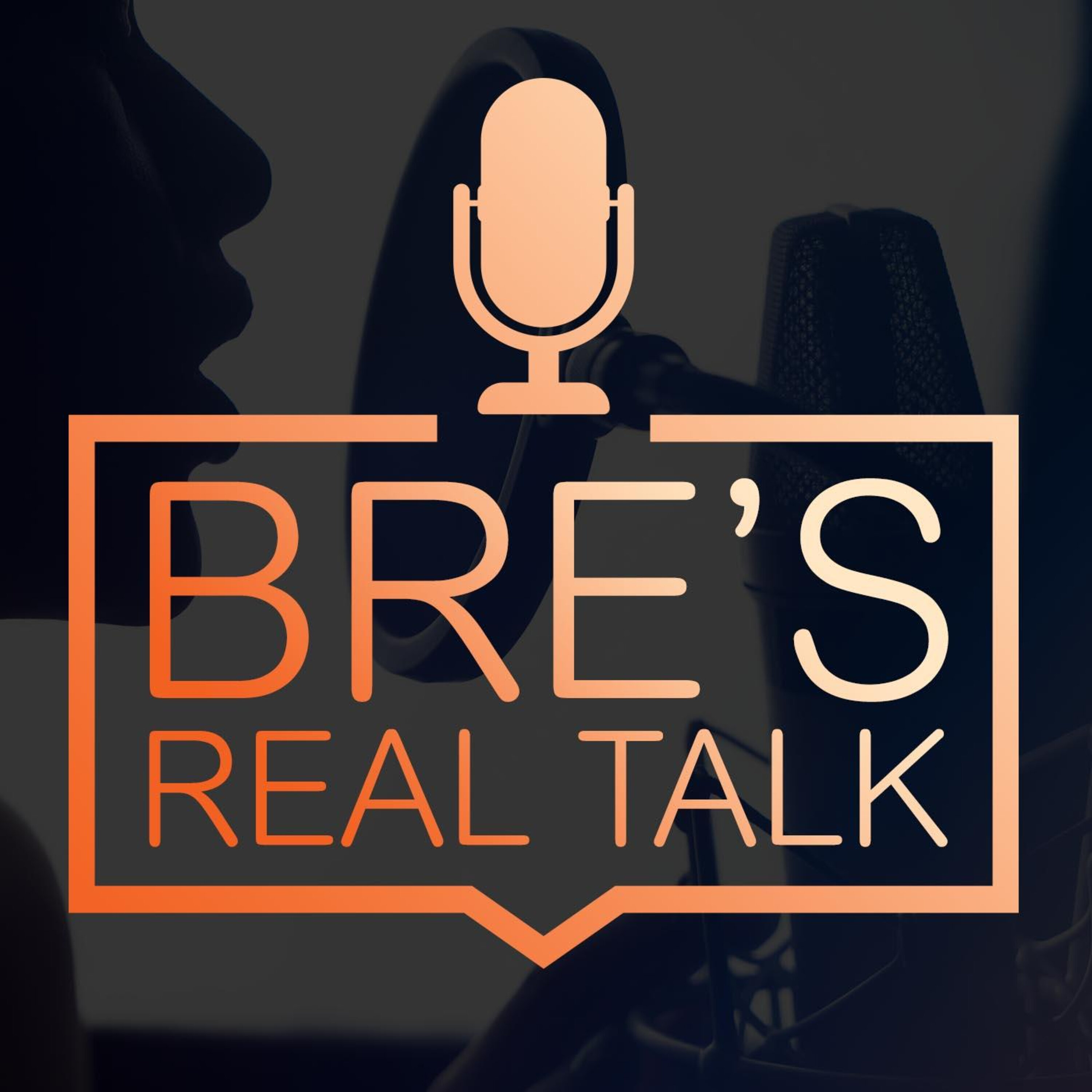Bre\'s Real Talk Podcast