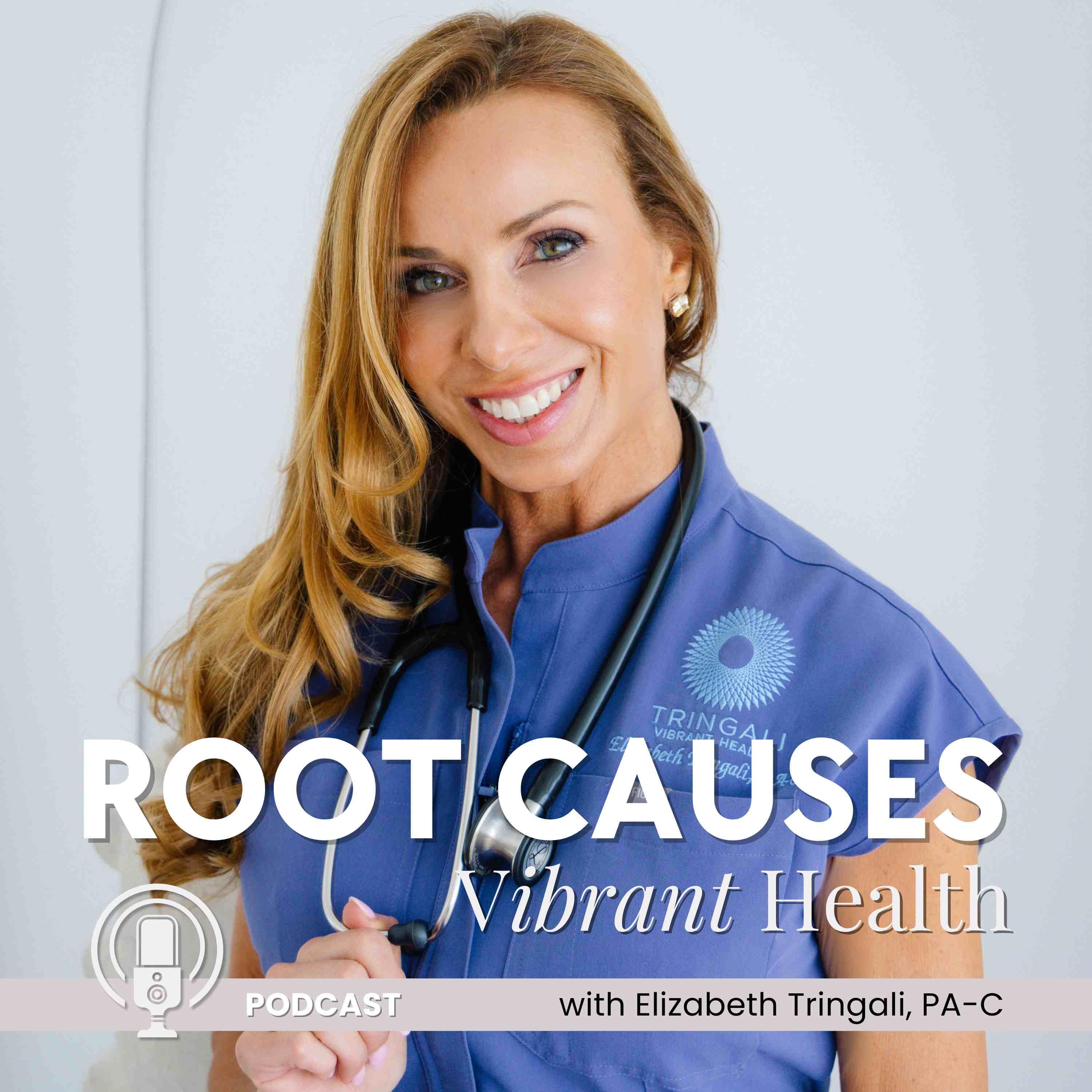 Root Causes Vibrant Health with Elizabeth Tringali, PA-C