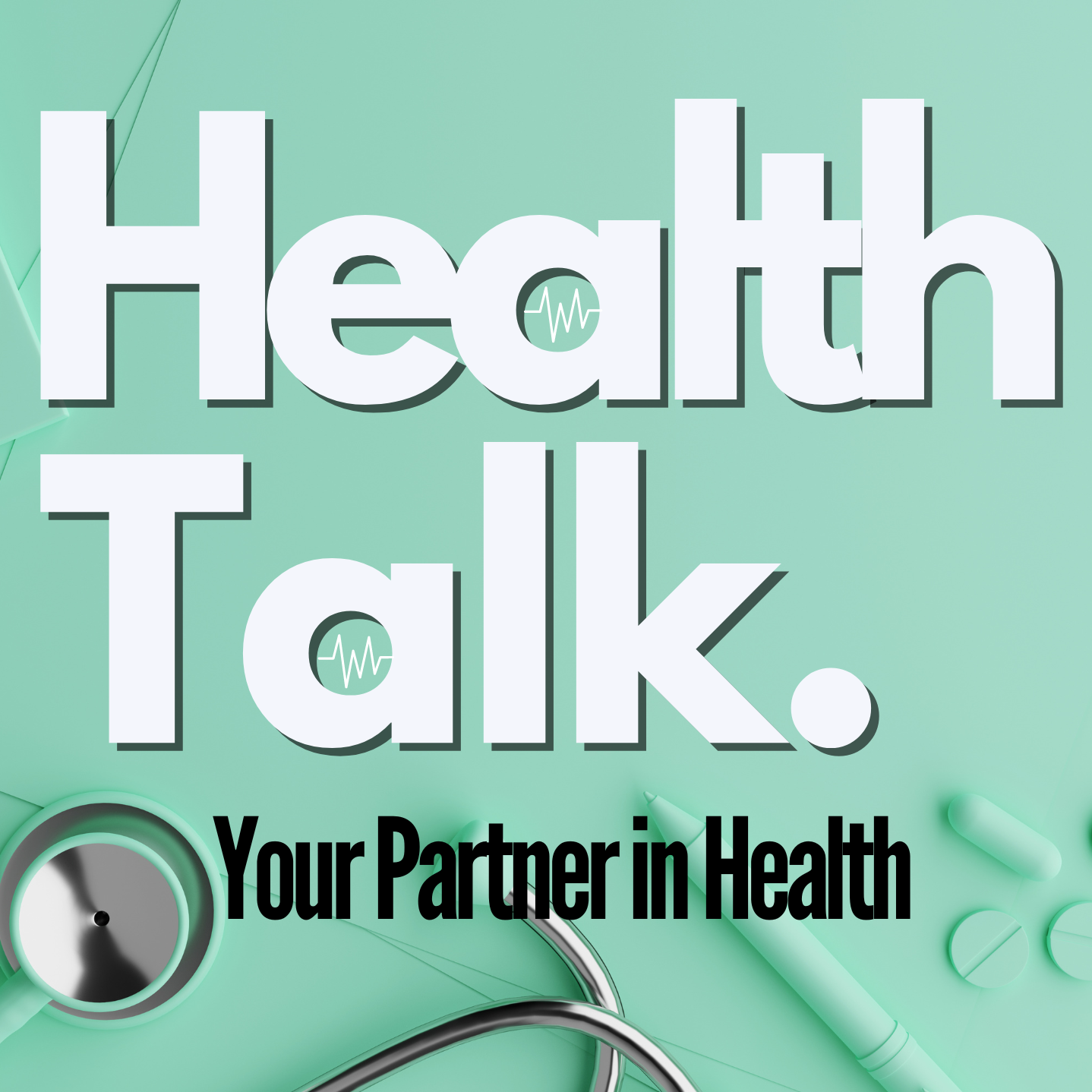 Health Talk - Your Partner In Health
