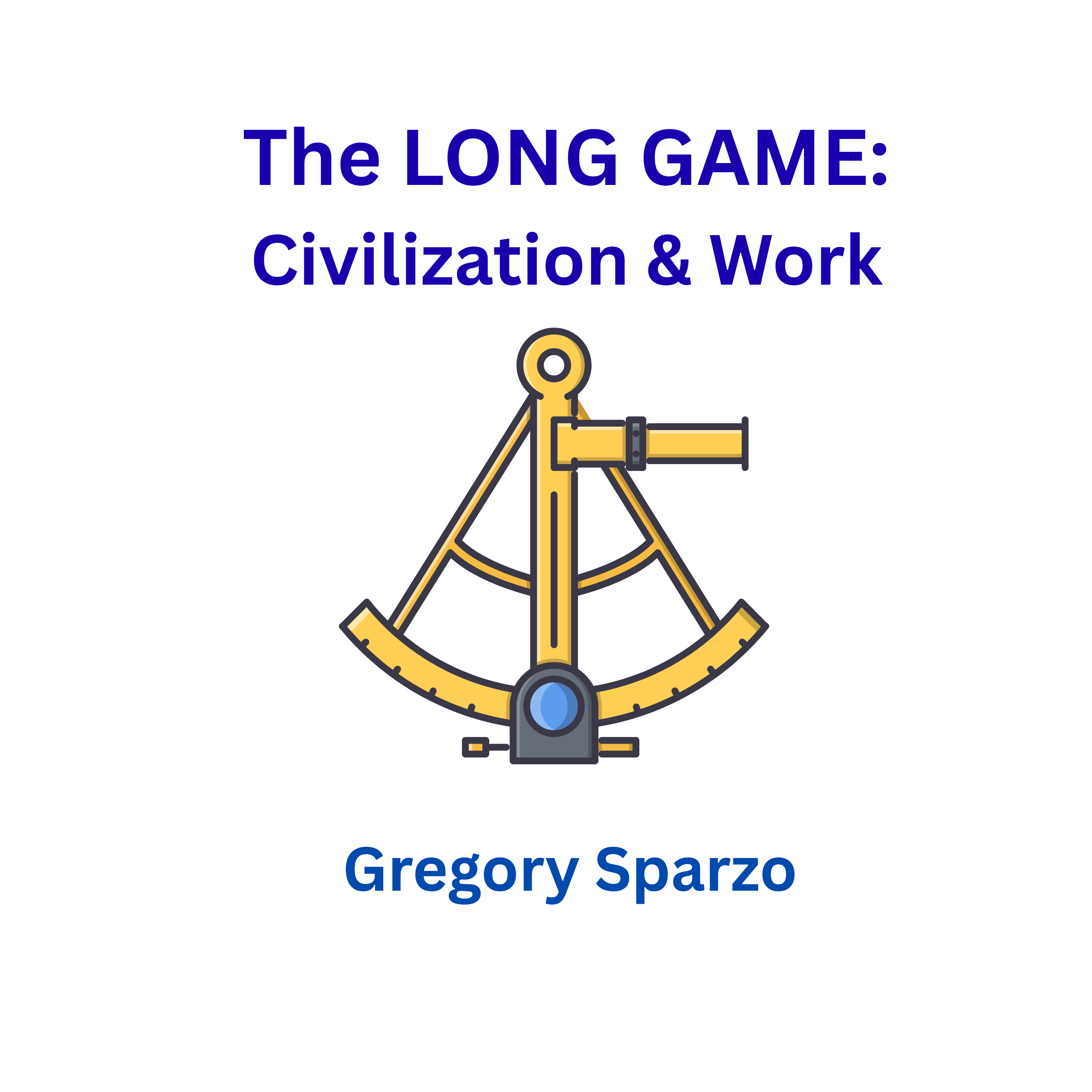 The Long Game: Civilization & Work podcast artwork