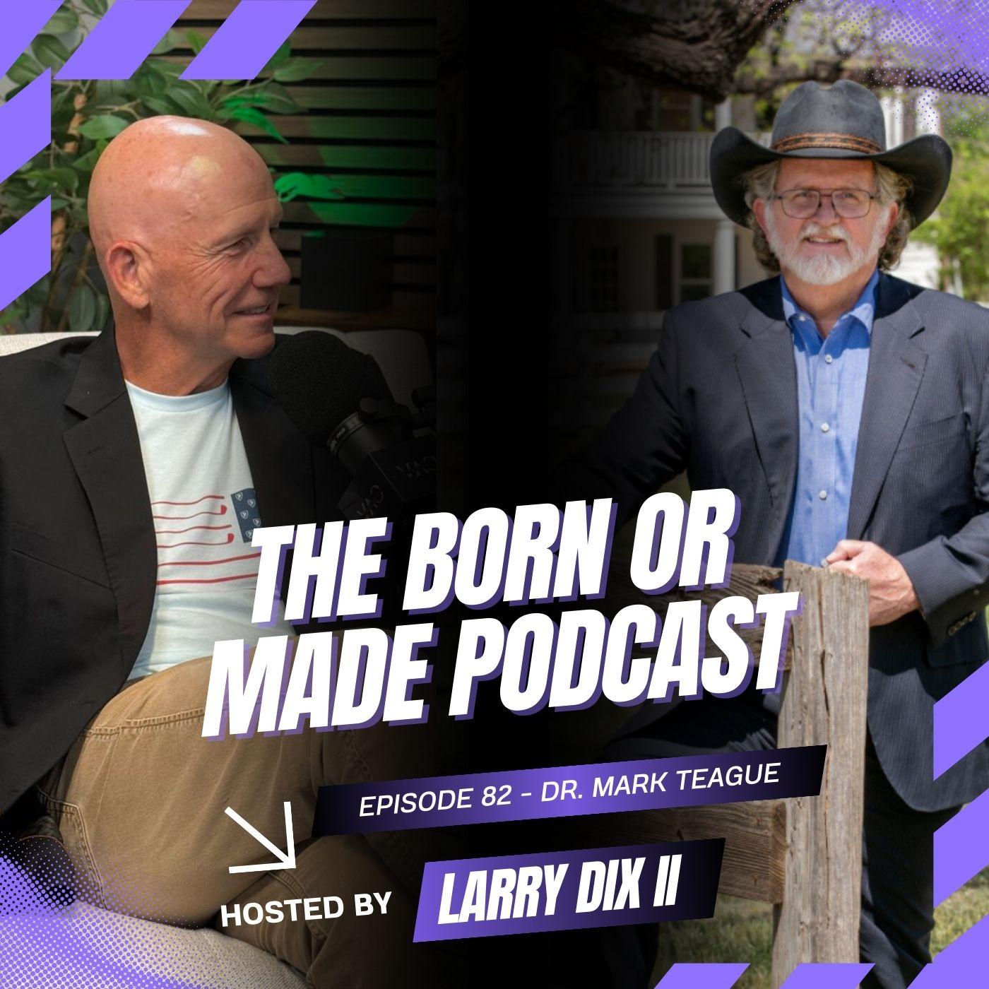 Ep. 82 - A Working Man's Guide to Business Success w/Dr. Mark Teague