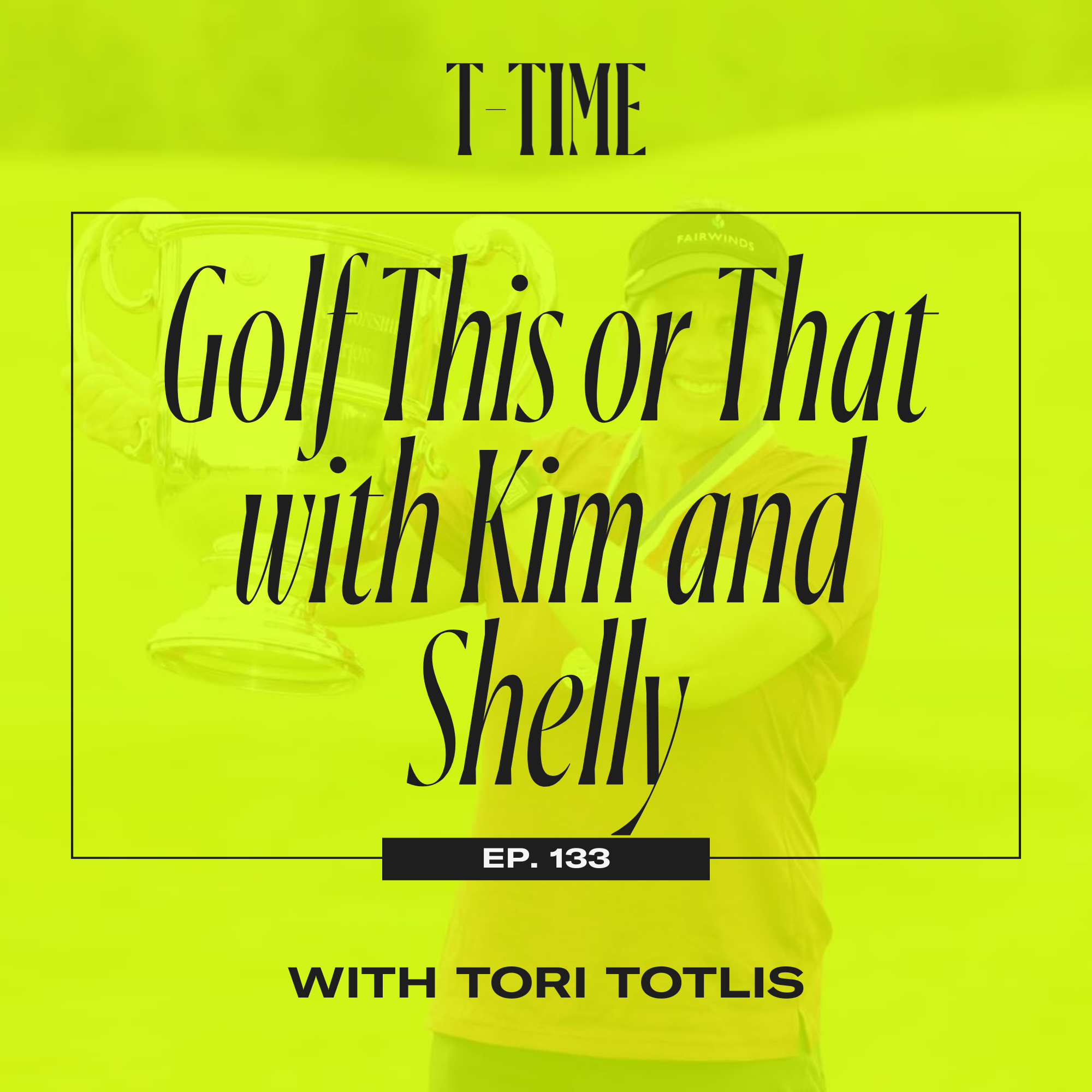 133. Golf This or That with Kim and Shelly episode artwork