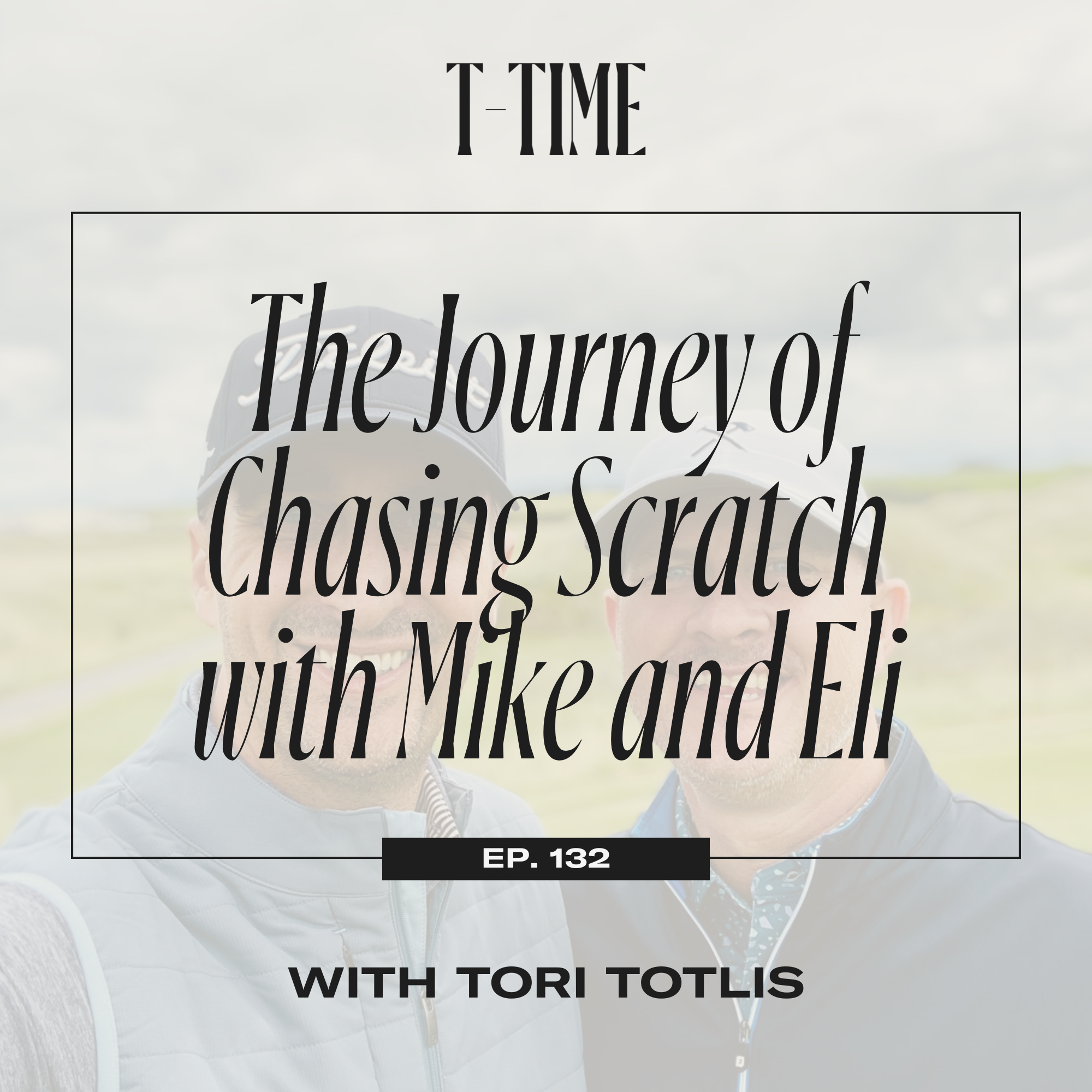 132. The Journey of Chasing Scratch with Mike and Eli episode artwork
