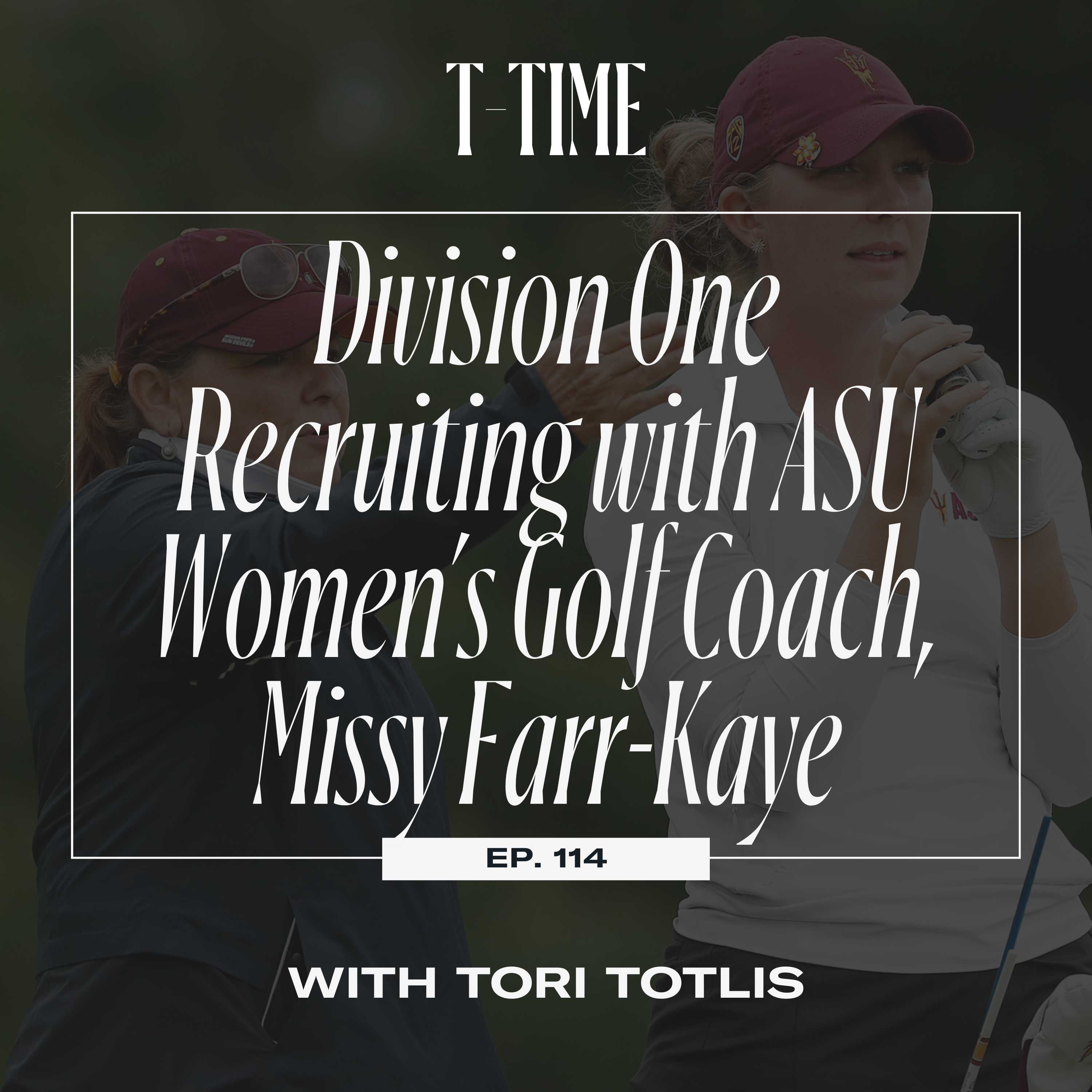 114. Division One Recruiting with ASU Women's Golf Head Coach, Missy Farr-Kaye episode artwork