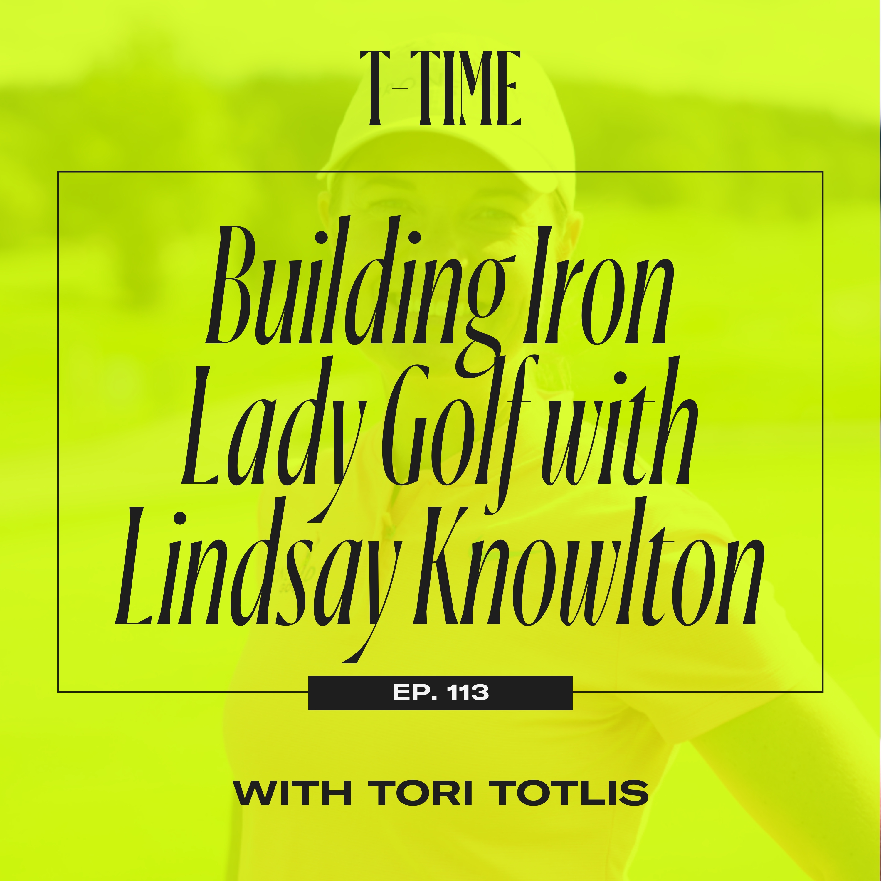 113. Building Iron Lady Golf with Lindsay Knowlton episode artwork