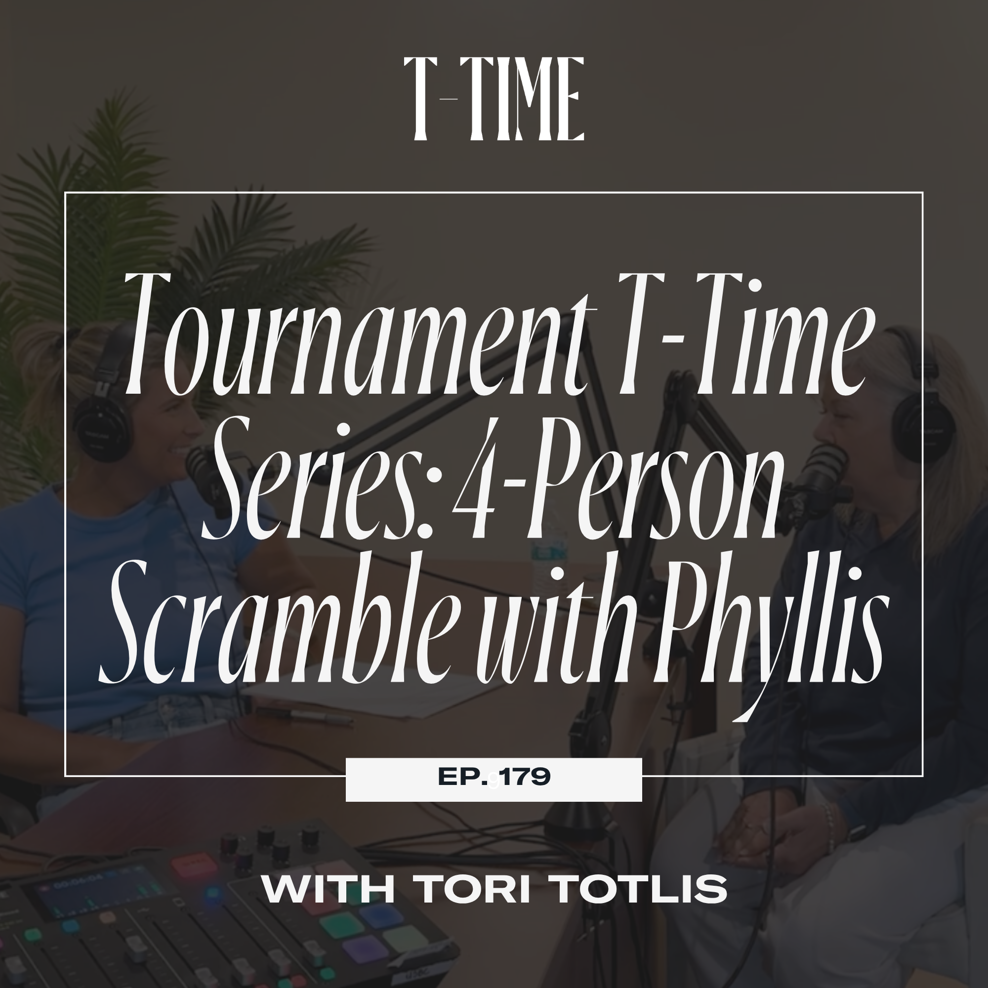 179. Tournament T-Time Series: 4-Person Scramble with Phyllis episode artwork