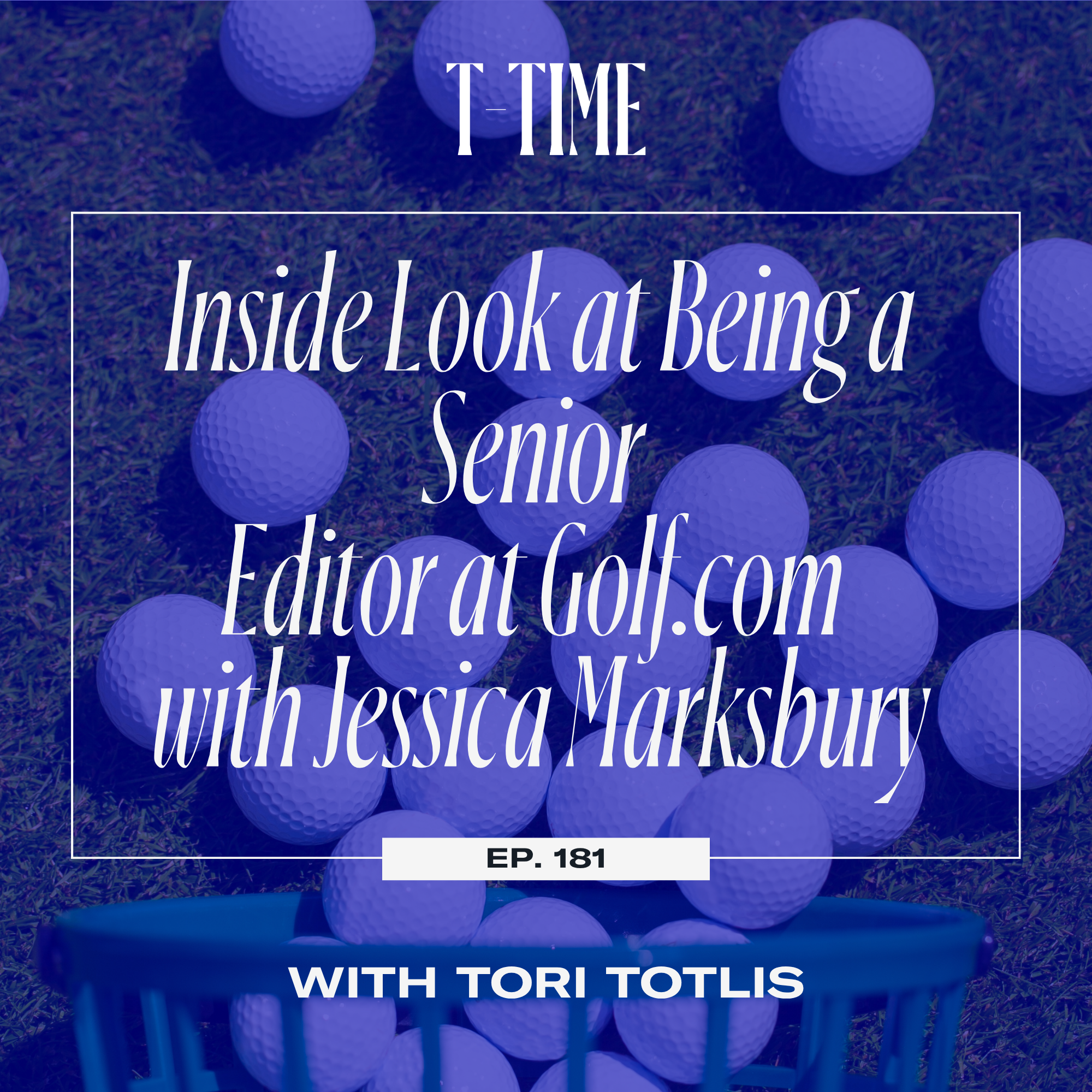 EP181: Inside Look at Being a Senior Editor at Golf.com with Jessica Marksbury episode artwork