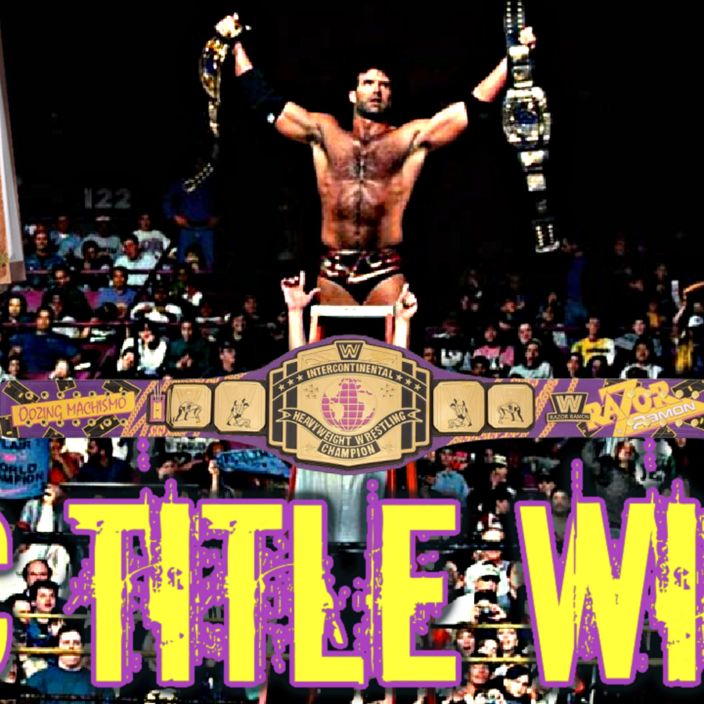 Episode 69: New Generation Declassified: Razor Ramon's Intercontinental Title Wins