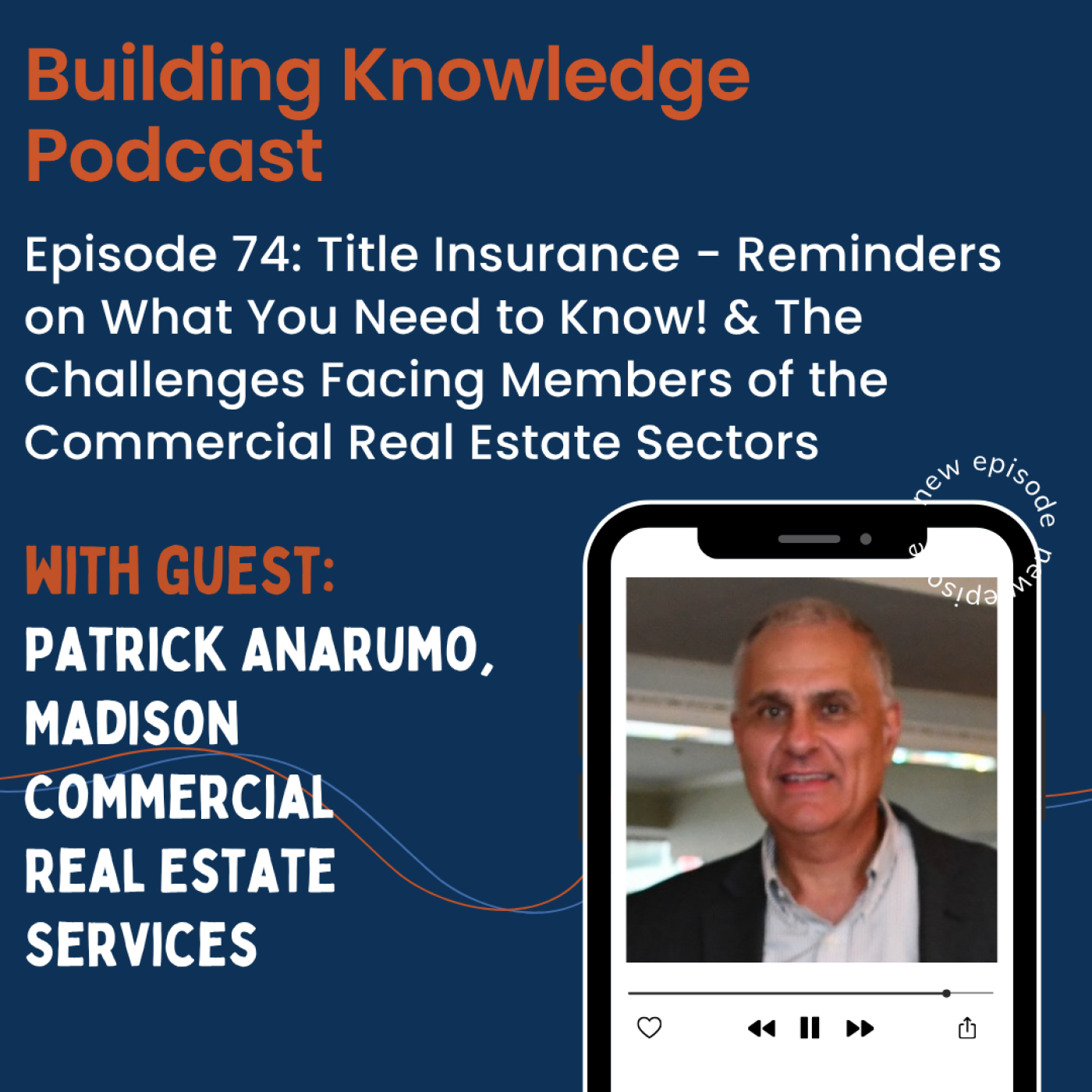 Episode 74: Title Insurance - Reminders on What You Need to Know! & The Challenges Facing Members of the Commercial Real Estate Sectors episode artwork
