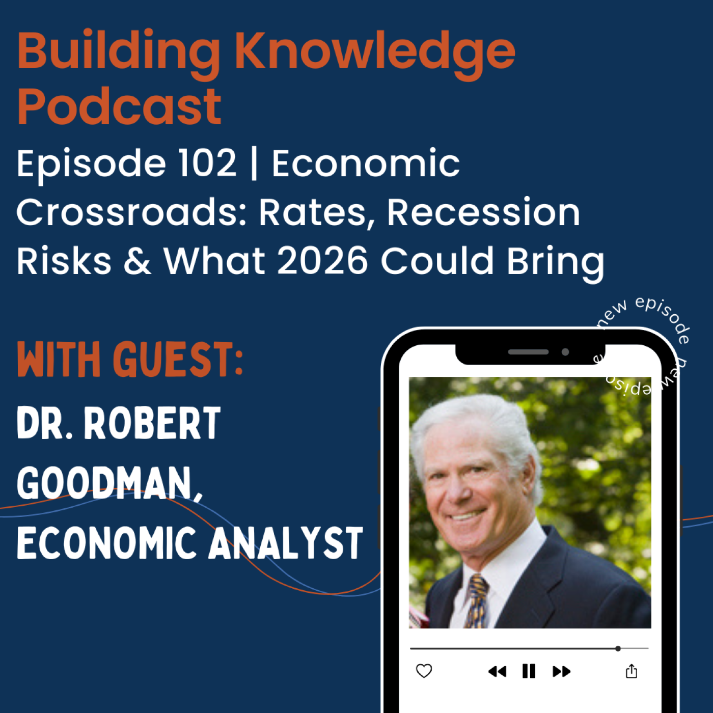 Episode 102: Economic Crossroads: Rates, Recession Risks & What 2026 Could Bring episode artwork
