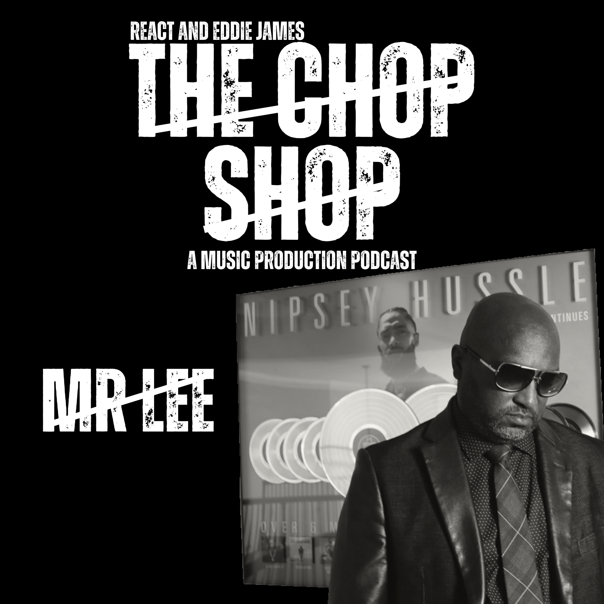 MR LEE, WORKING WITH NIPSEY HUSTLE, 2PAC, & THE STATE OF THE MUSIC BUSINESS