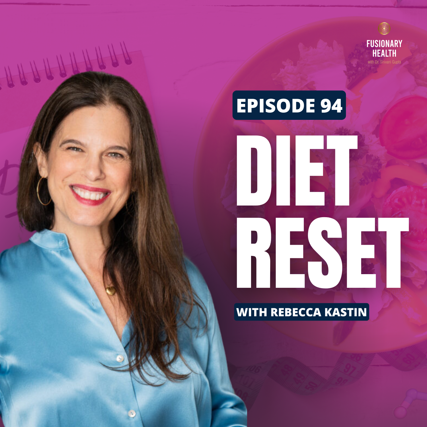 Ep. 94 - Break Free from Diet Culture: Functional Medicine Strategies for Lasting Wellness with Rebecca Kastin
