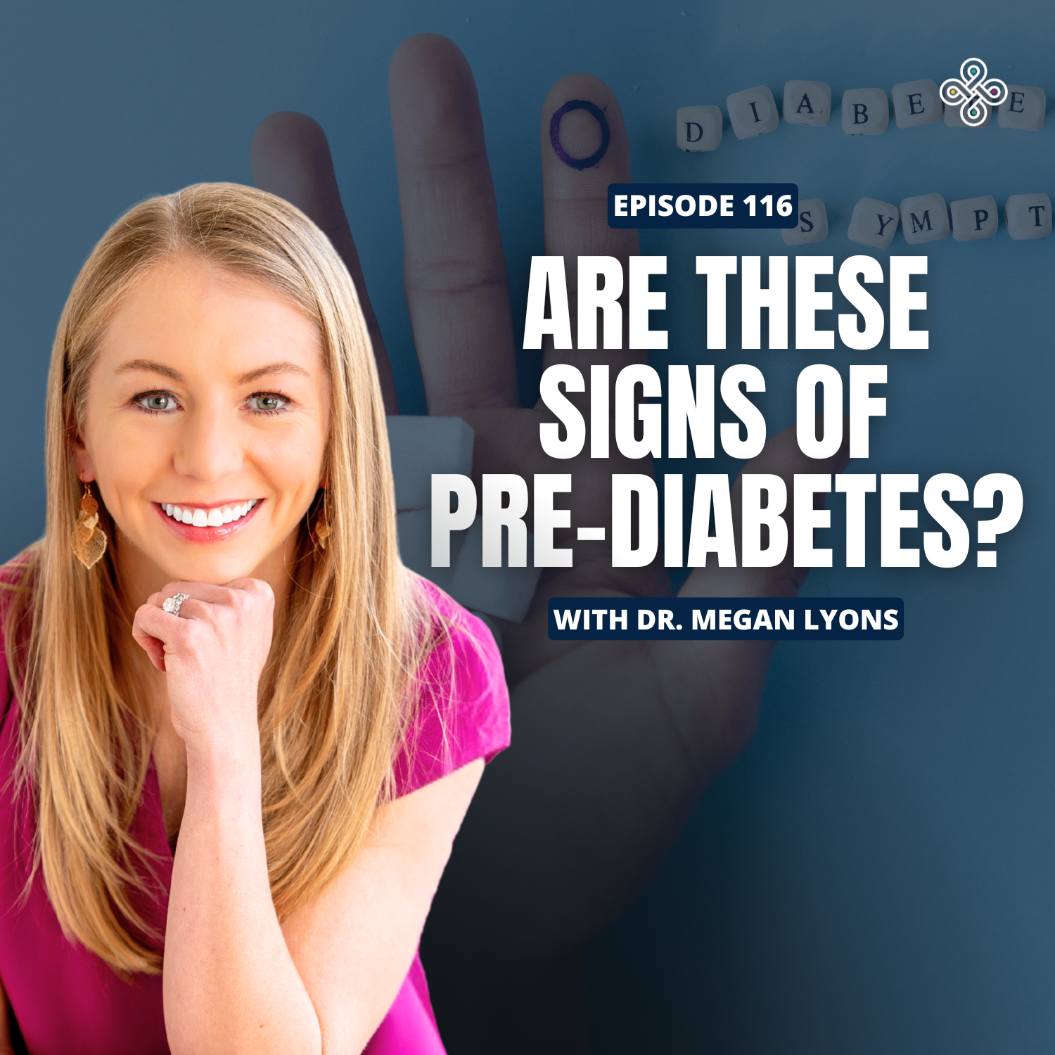 Ep. 116 - The 10-Year Warning Sign: Why Pre-Diabetes Matters with Dr. Megan Lyons