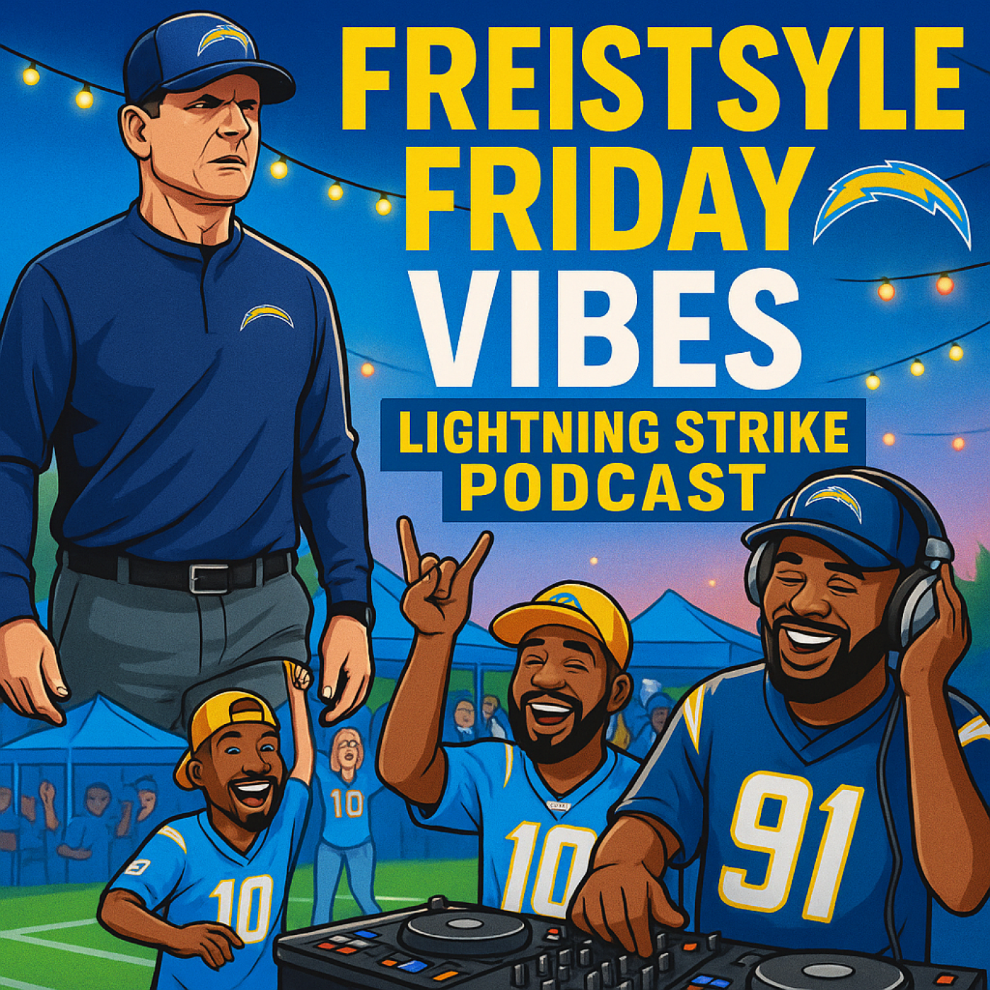 Freestyle Friday Vibes ⚡ Chargers Talk, Harbaugh Wisdom & Tailgate Energy | Lightning Strike Podcast episode artwork