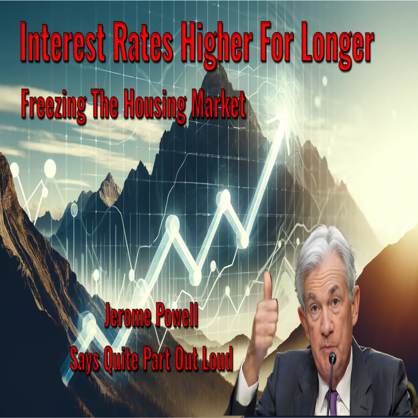 🚨 Powell Speaks Out: The Extended Era of High Rates & Its Impact 🚨 episode artwork