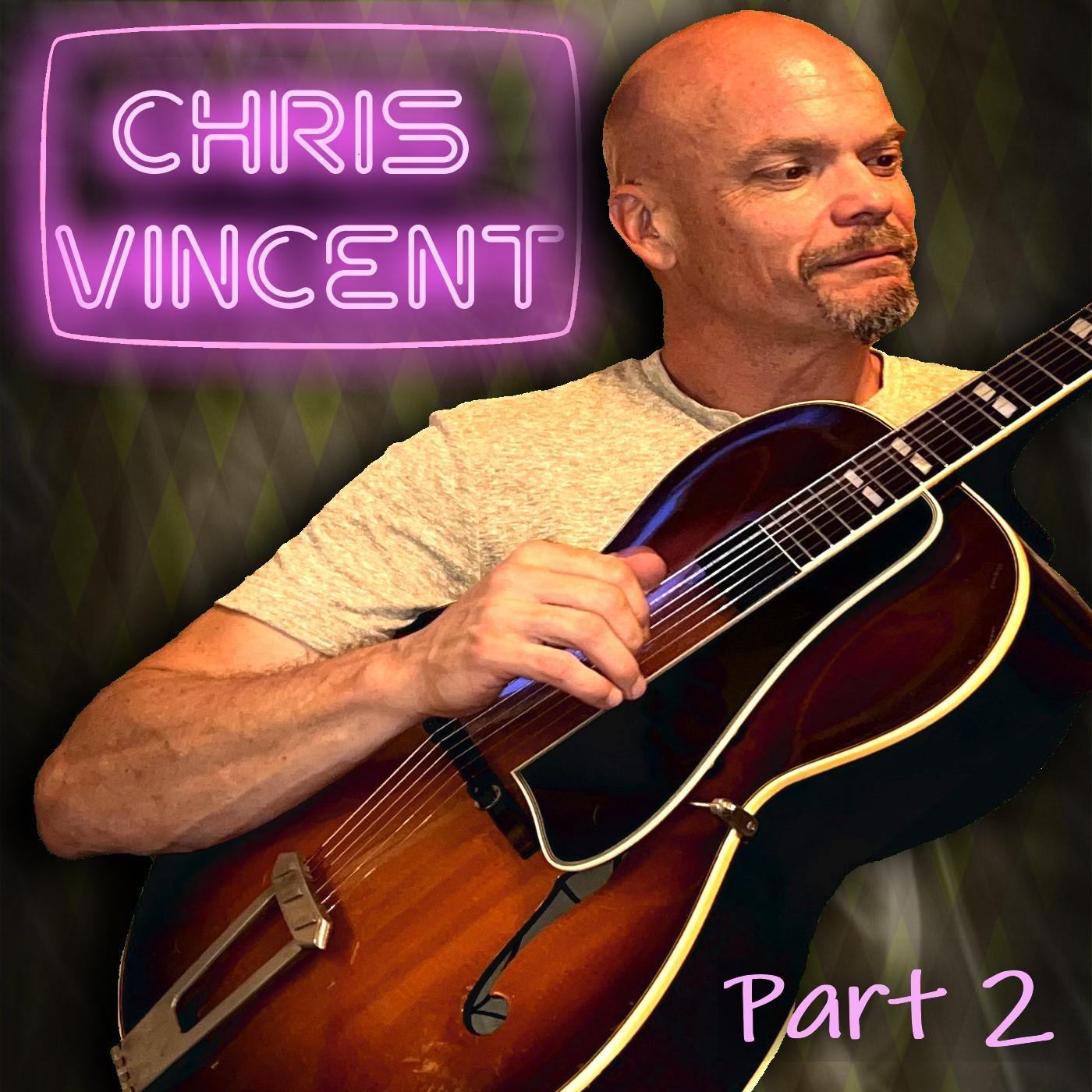 Chris Vincent Pt. 2