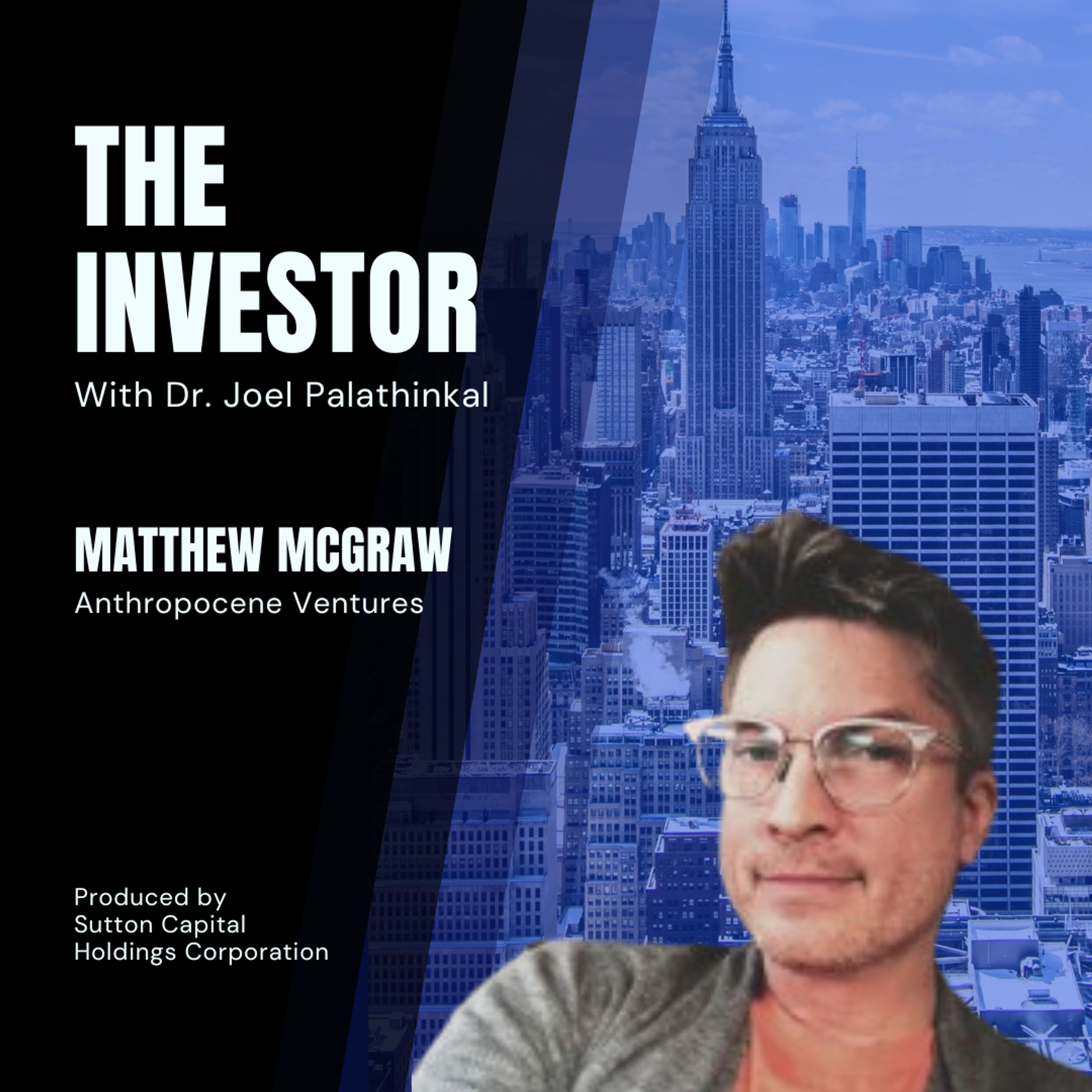 Matthew McGraw: Anthropocene Ventures