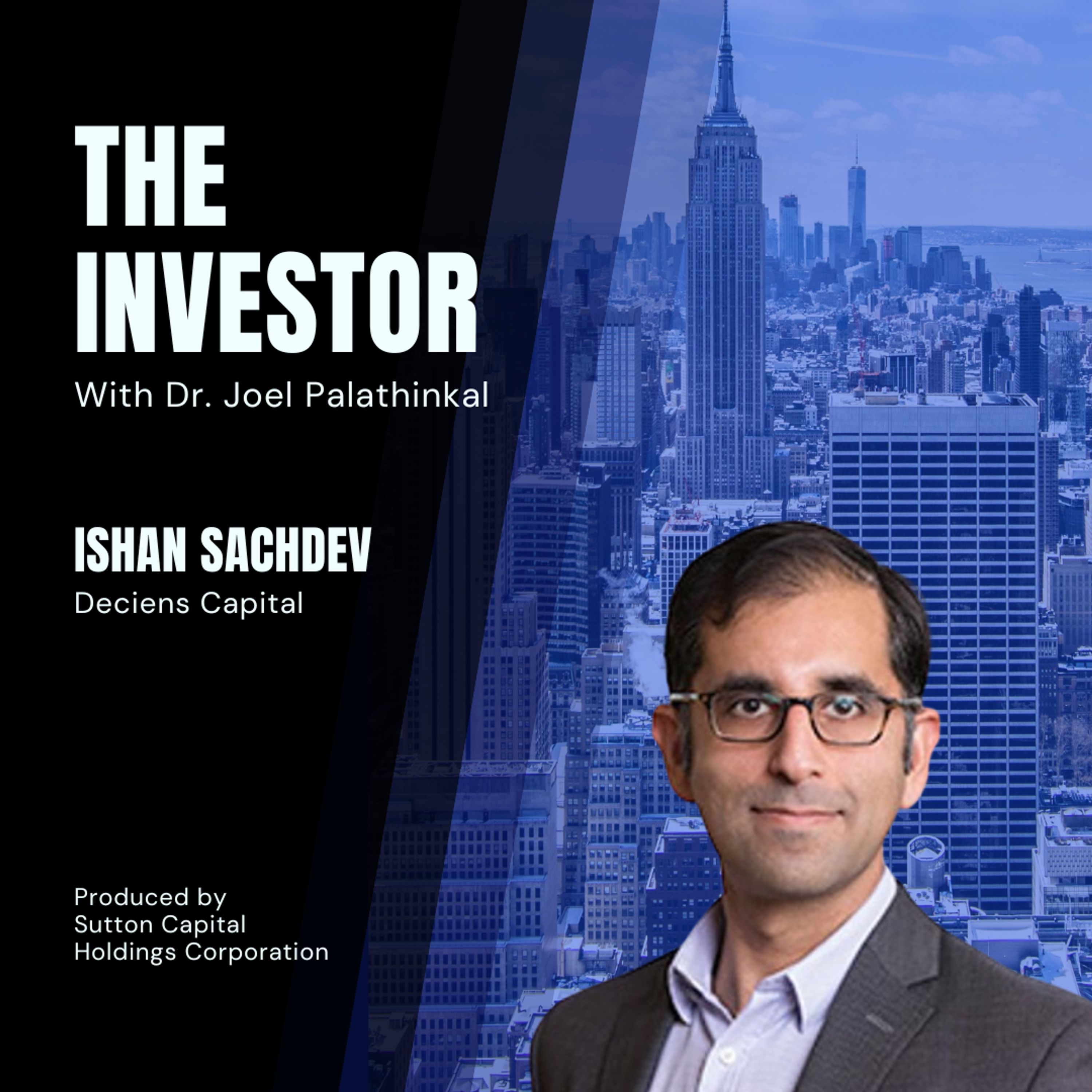 Ishaan Sachdev: Deciens Capital