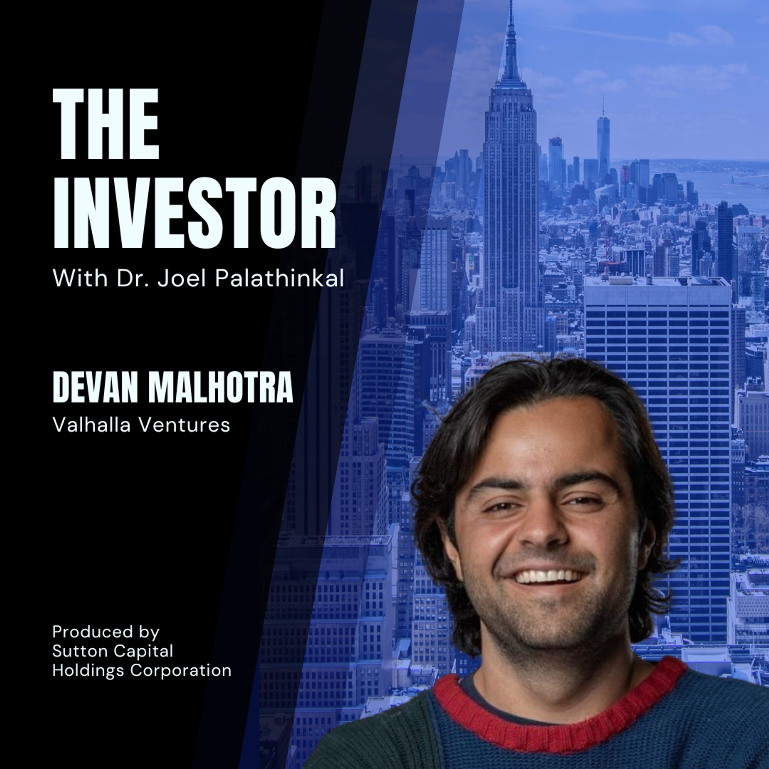 Devan Malhotra: Valhalla Ventures