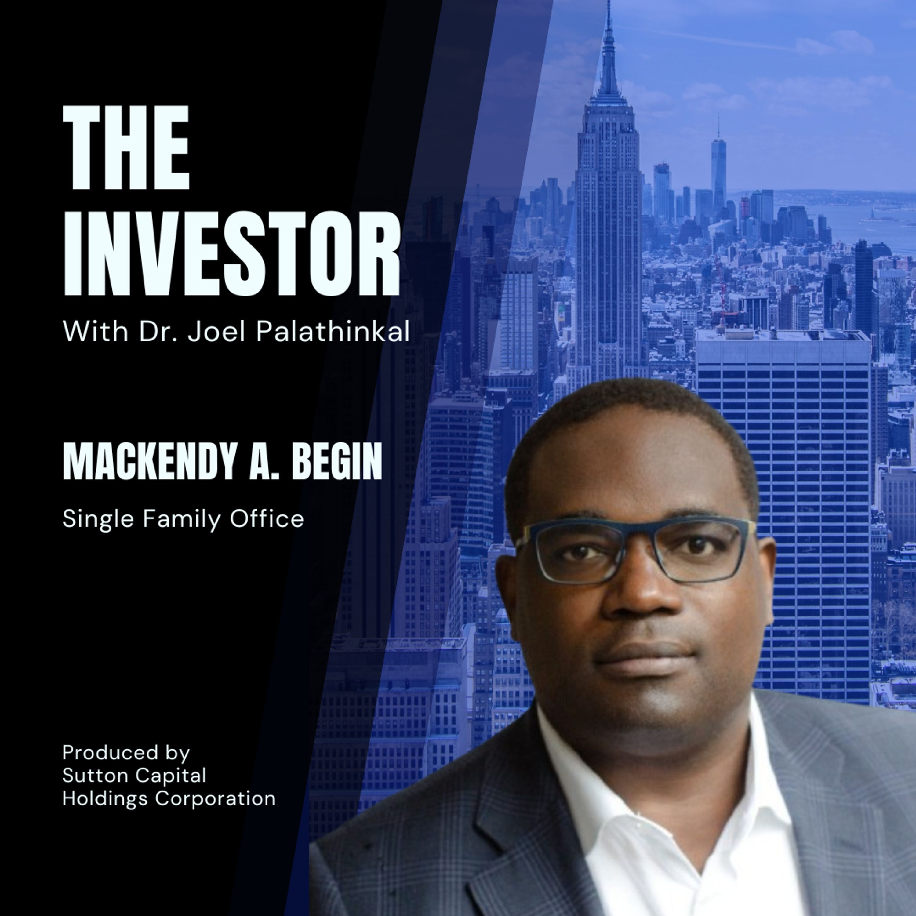 Mackendy A. Begin:  Single Family Office