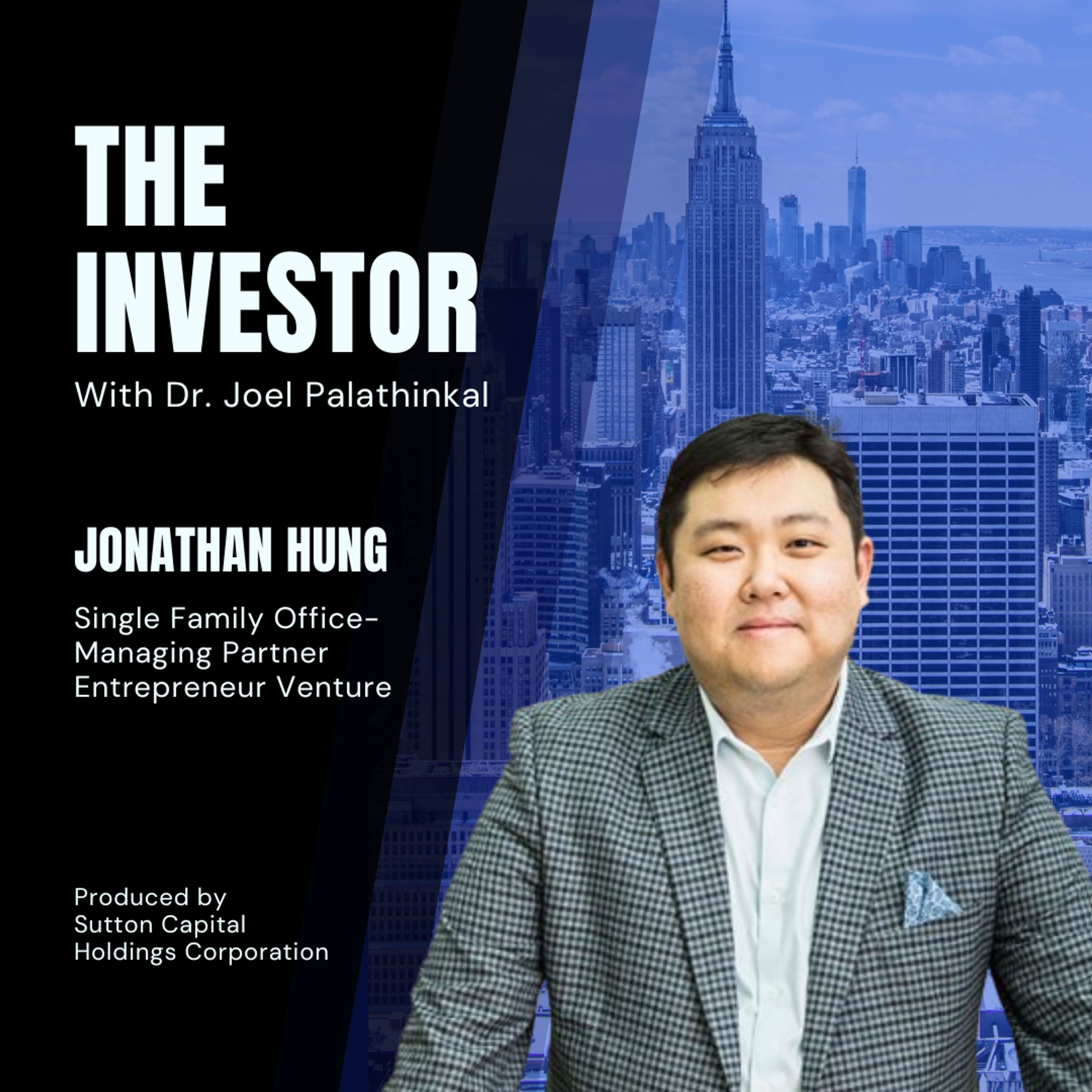 Jonathan Hung: Single Family Office- Managing Partner Entrepreneur Ventures
