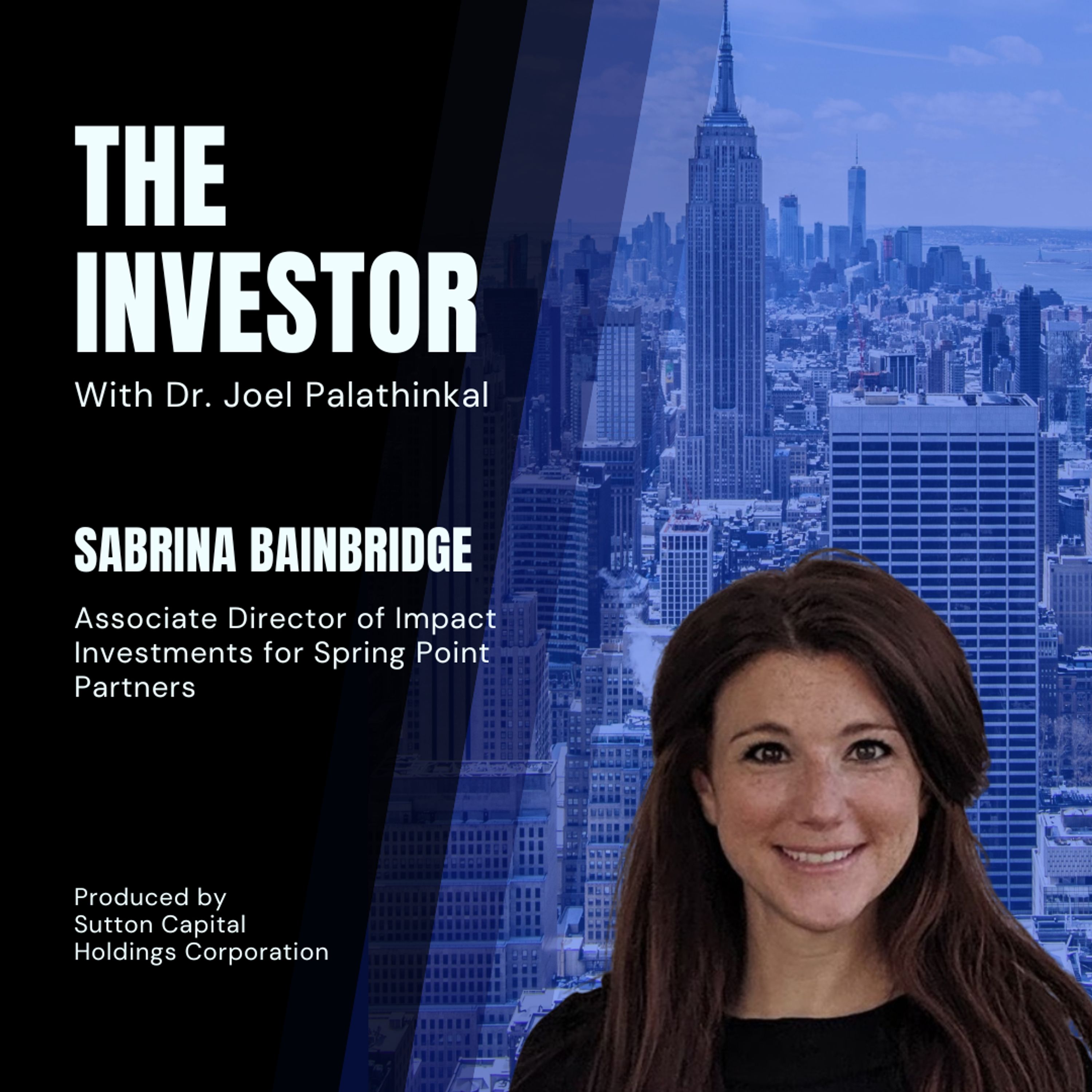 Sabrina Bainbridge:  Associate Director of Impact Investments for Spring Point Partners
