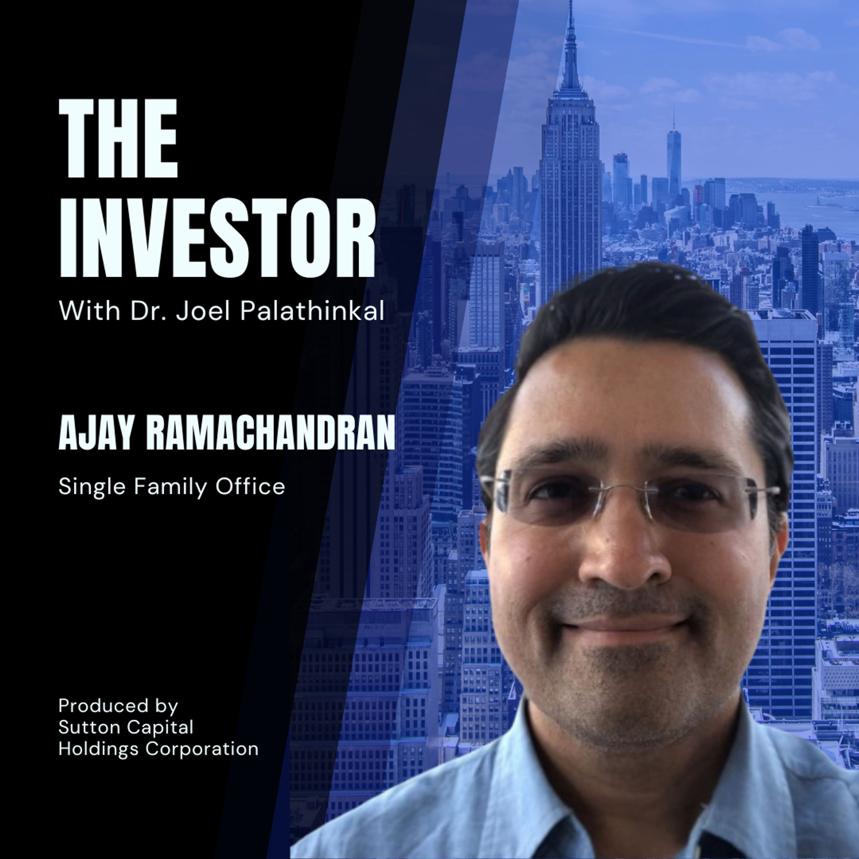 Ajay Ramachandran : Single Family Office