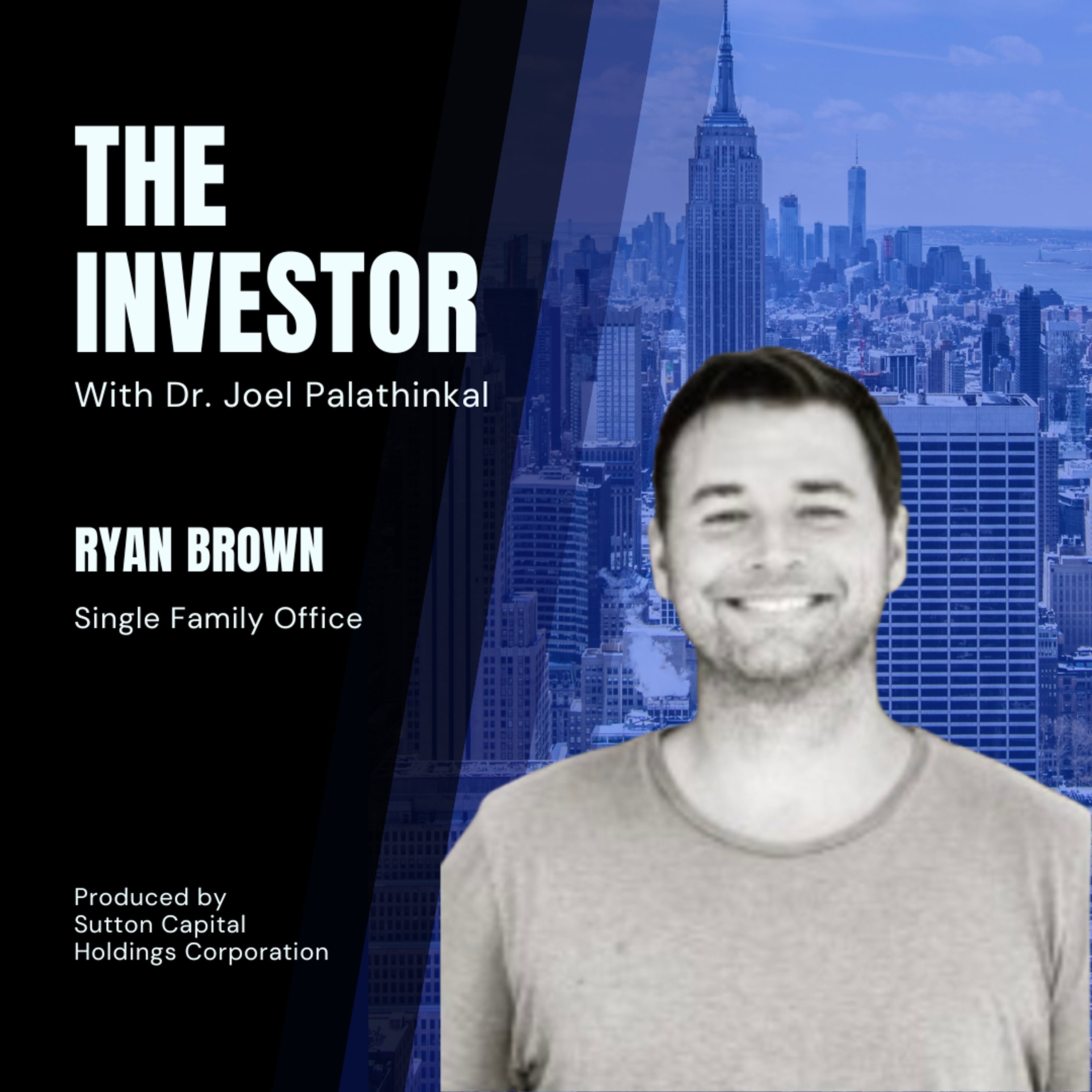 How a Single Family Office Ryan Brown Allocates & Invests