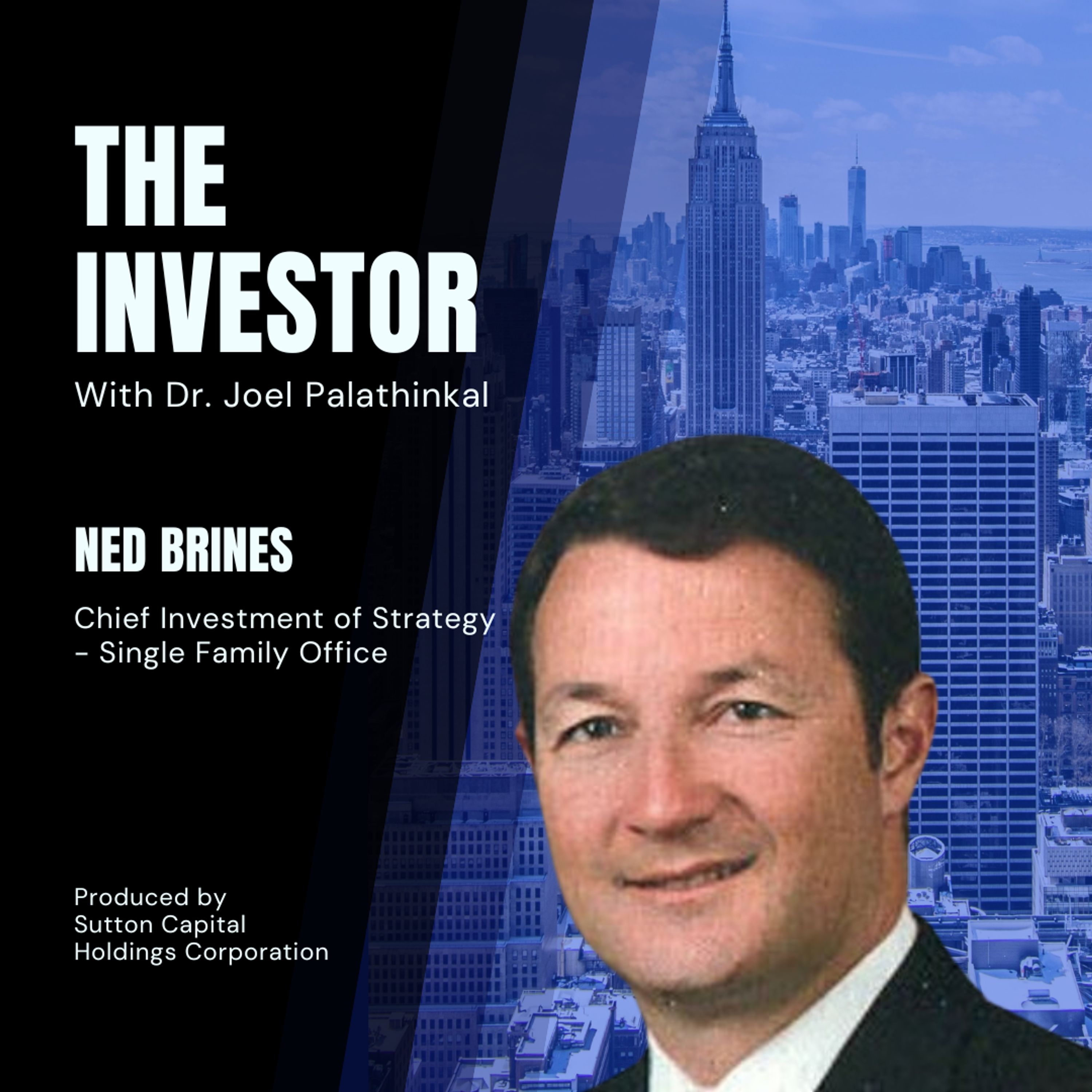 Ned Brines:  Chief Investment of Strategy - Single Family Office