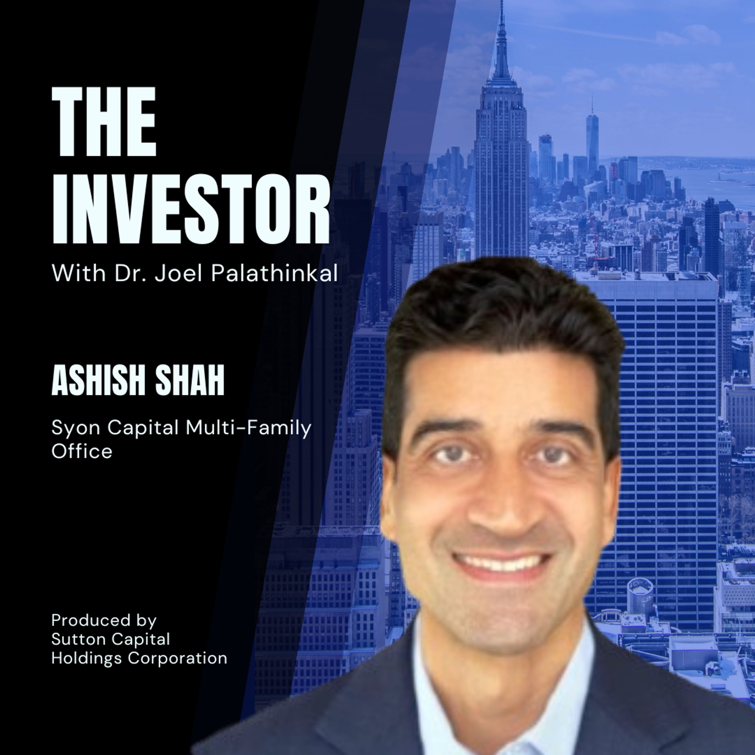 Ashish Shah:  Syon Capital Multi-Family Office