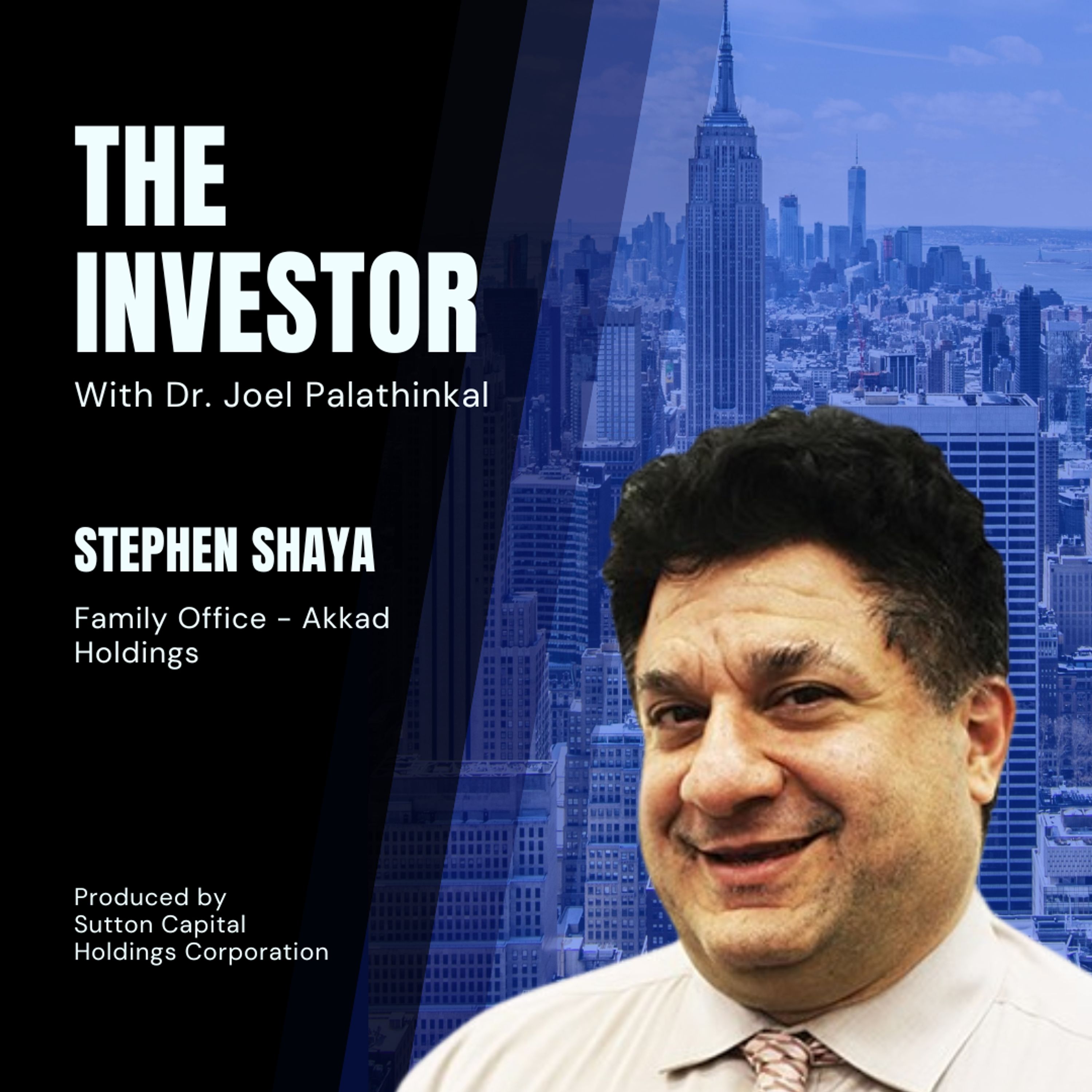 Stephen Shaya: Family Office - Akkad Holdings
