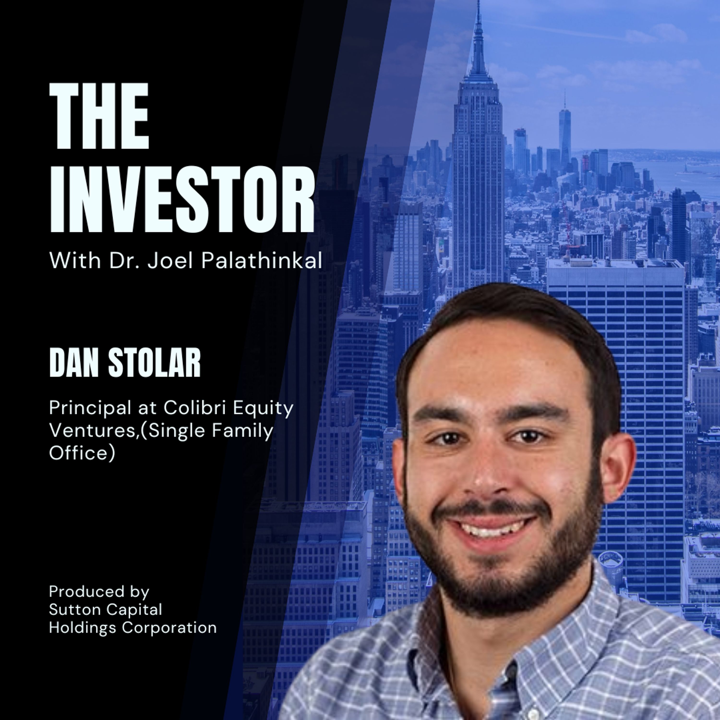 Dan Stolar:  Principal at Colibri Equity Ventures,(Single Family Office)