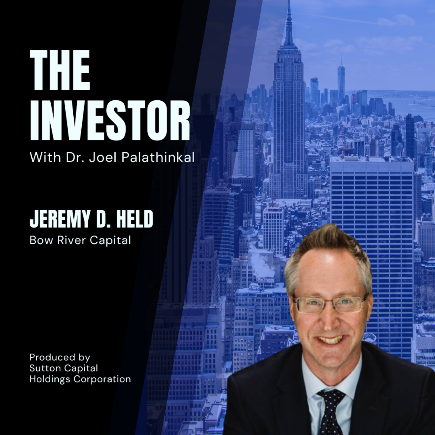 Jeremy D. Held: Managing Director at Bow River Capital — The Investor With Joel Palathinkal cover