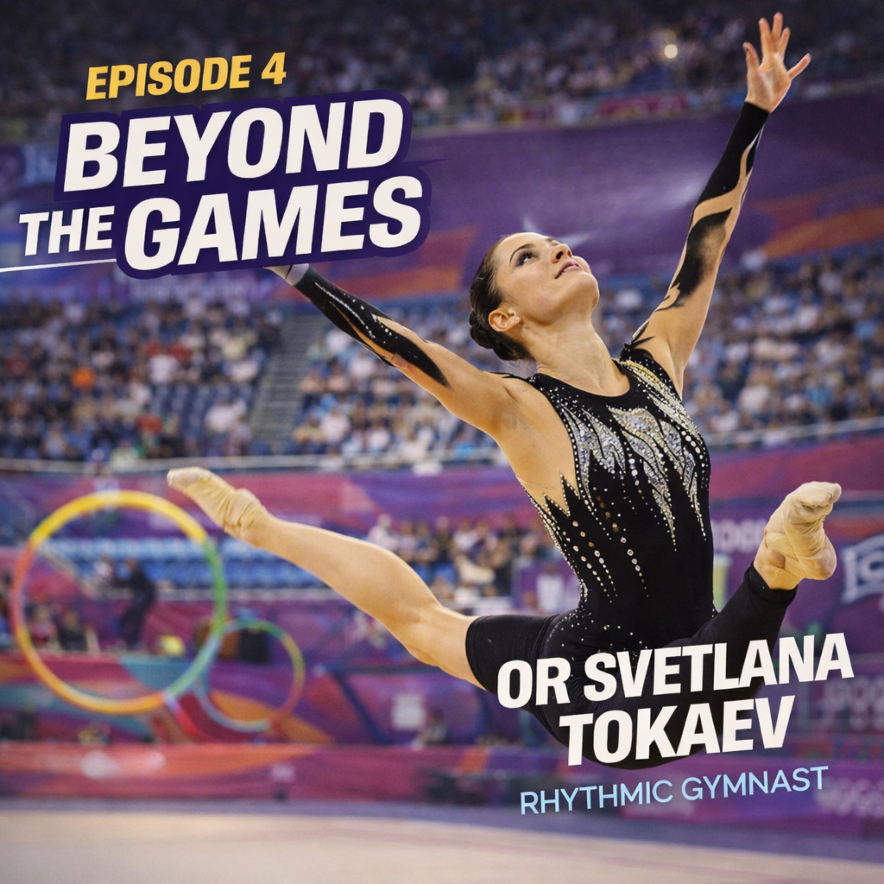Rhythmic Gymnast Or Svetlana Tokaev episode artwork