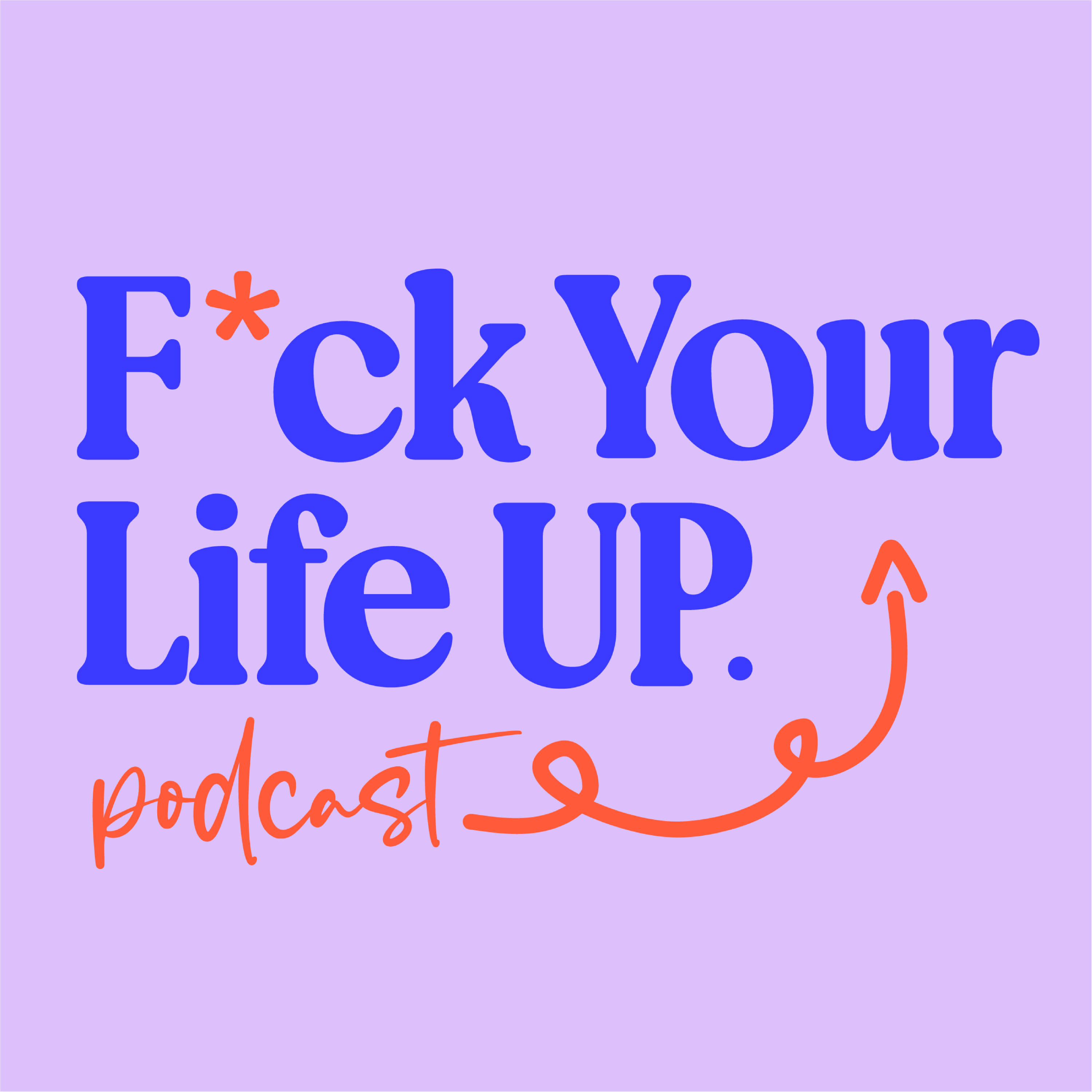 F*ck Your Life UP
