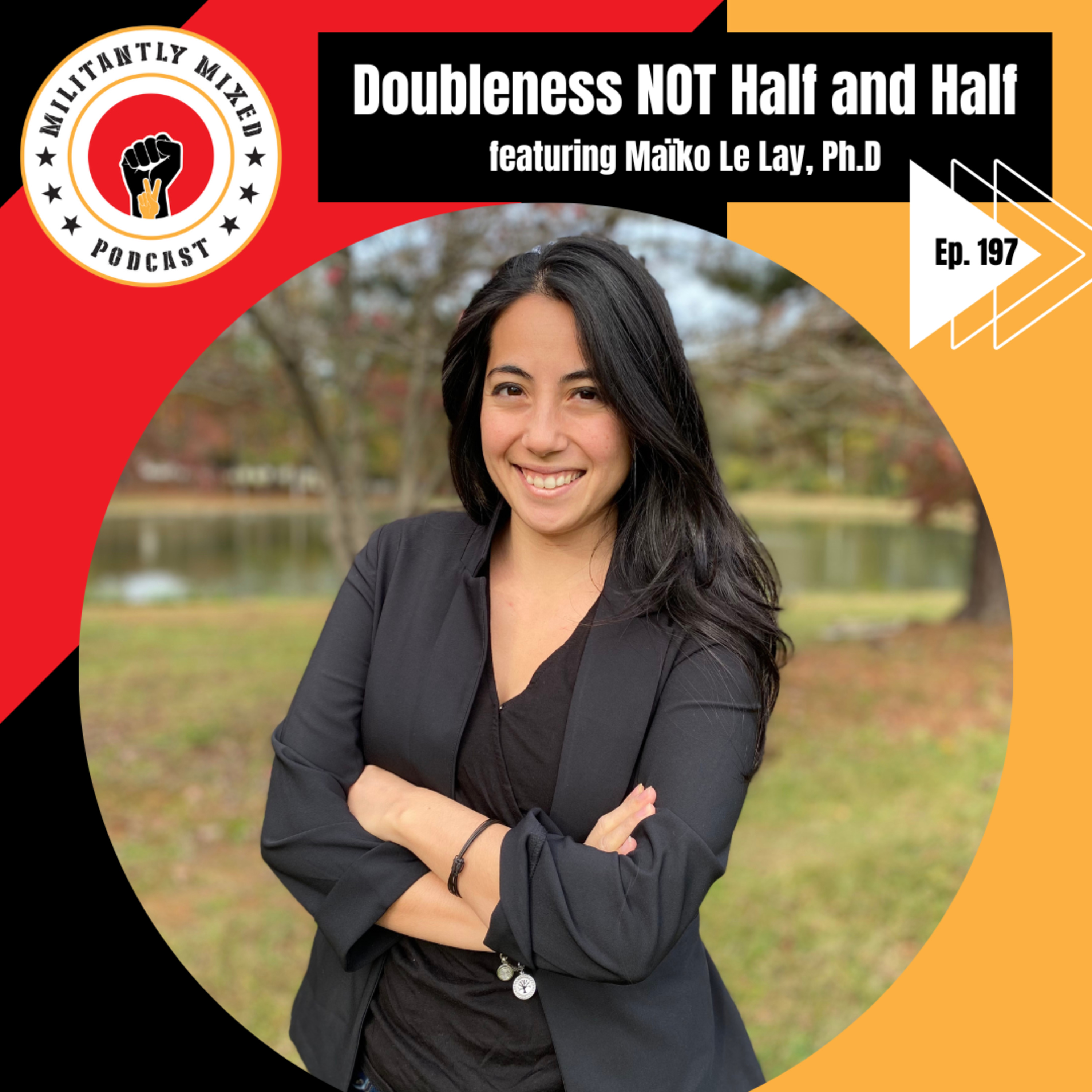 Doubleness NOT Half and Half with Maïko Le Lay Doubleness NOT Half and Half with Maïko Le Lay