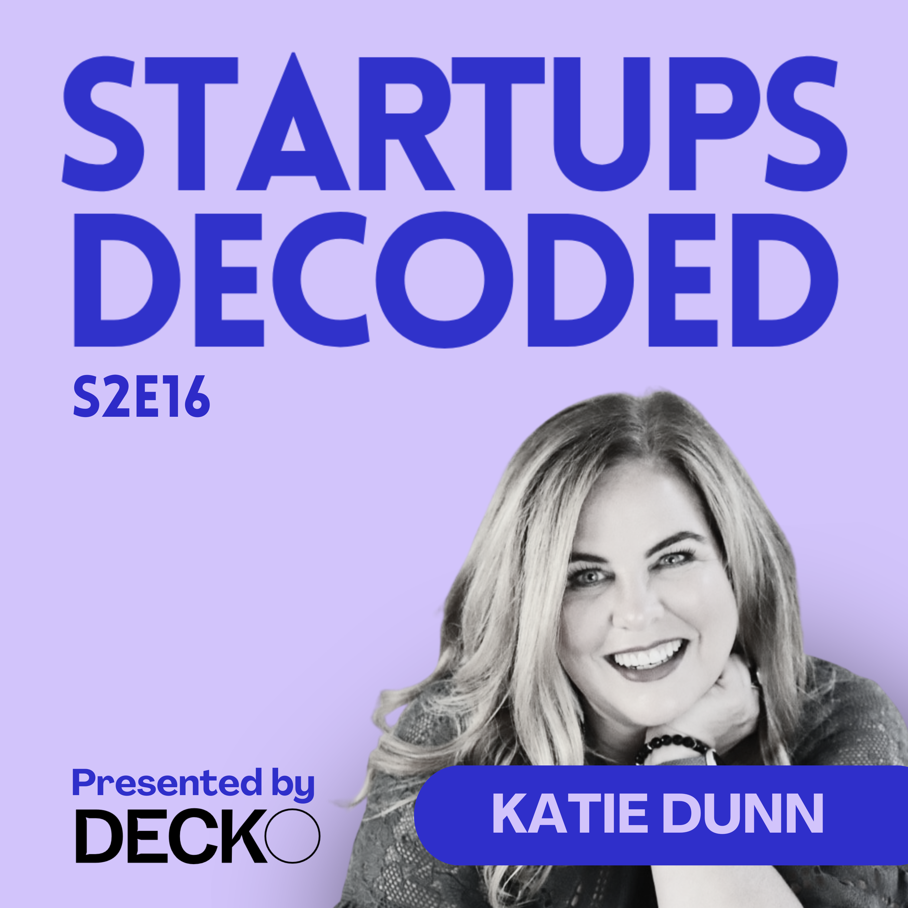 S2E16: Angel Money Isn’t ‘Play Money’. It’s a Major Advantage - with Katie Dunn.