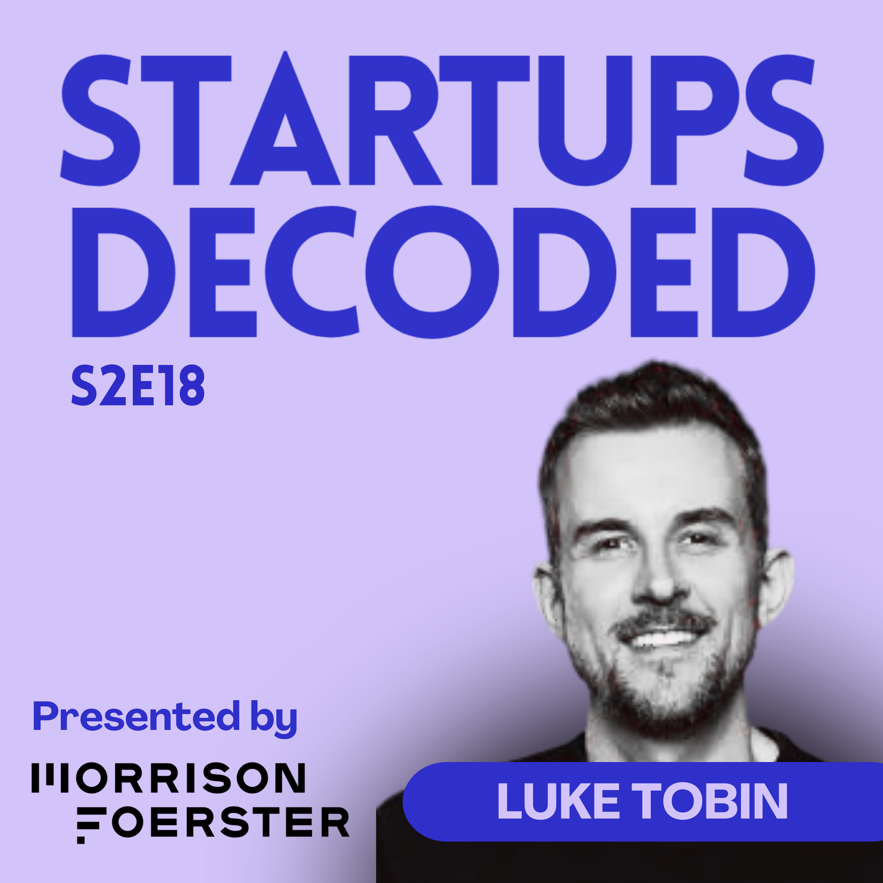S2E18: Stop Running Your Startup Like a Hobby. Build It to Sell. With Luke Tobin